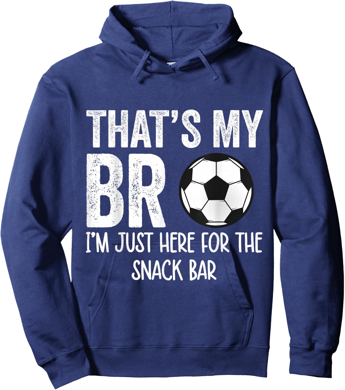 That's My Bro I'm Just Here for Snack Bar brother's Soccer Hoodie - Hoodie | Navy