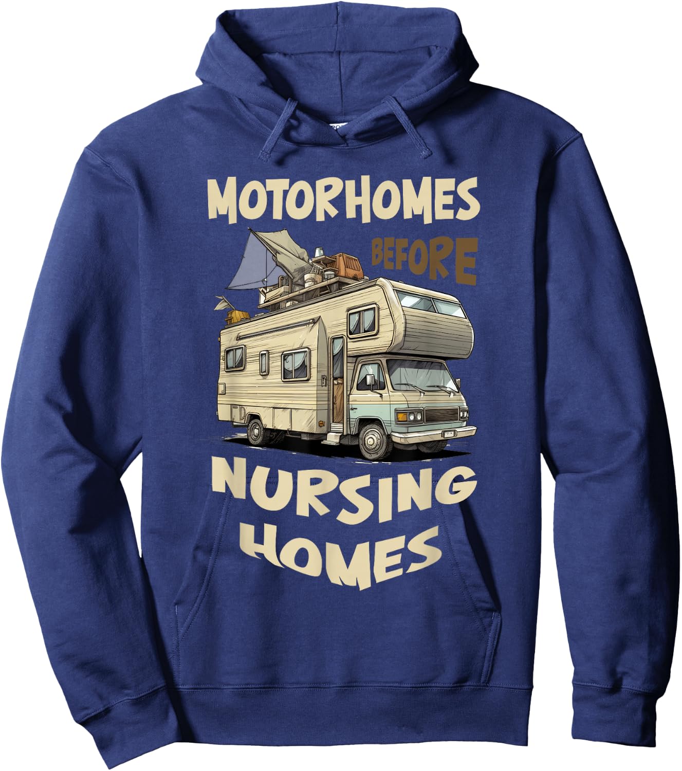 Traveling RV Motorhome Before Nursing Homes Seniors Camping Hoodie - Hoodie | Navy
