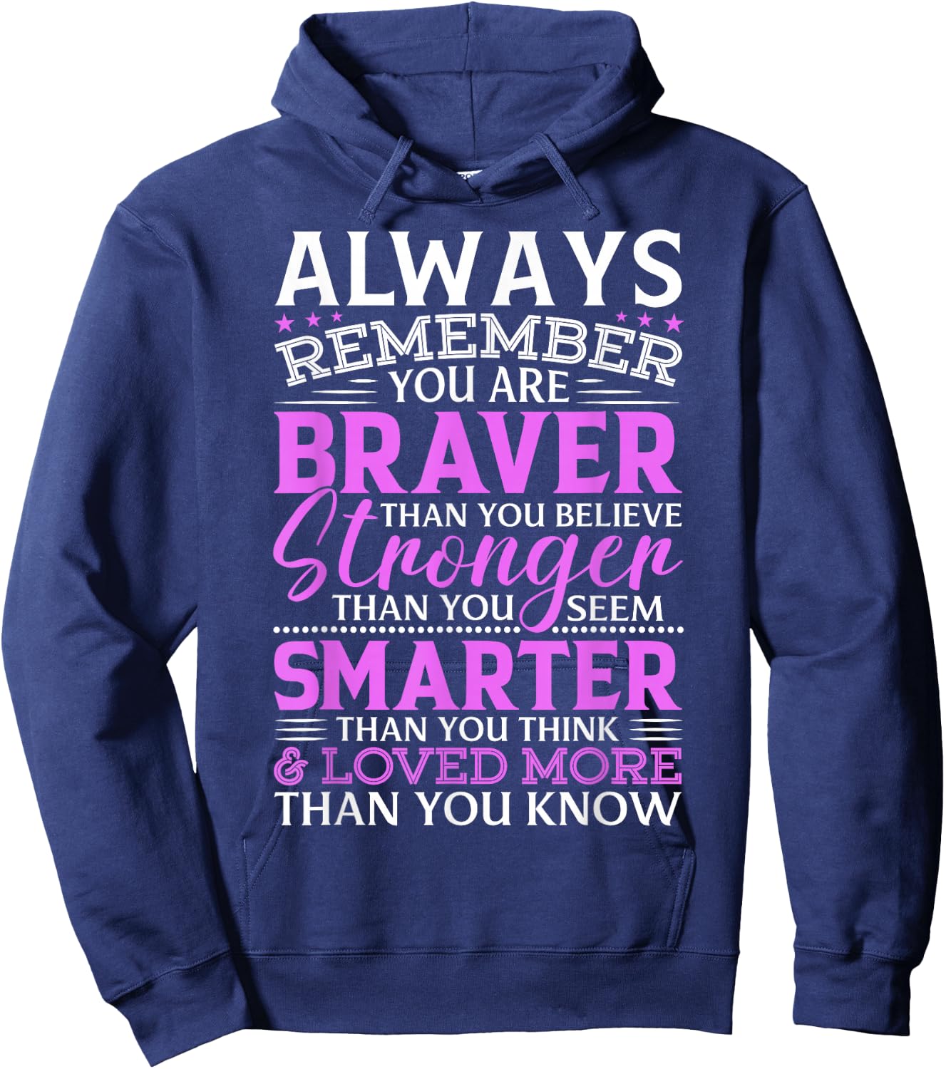 Always Remember You Are Braver Than You Think Stronger Hoodie - Hoodie | Navy