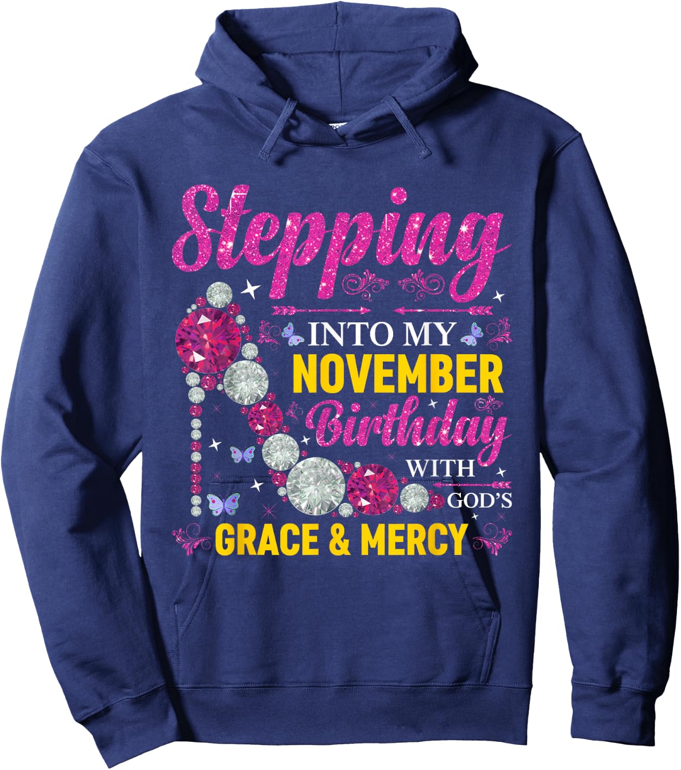 Stepping Into November Birthday With Gods Grace And Mercy Hoodie - Hoodie | Navy