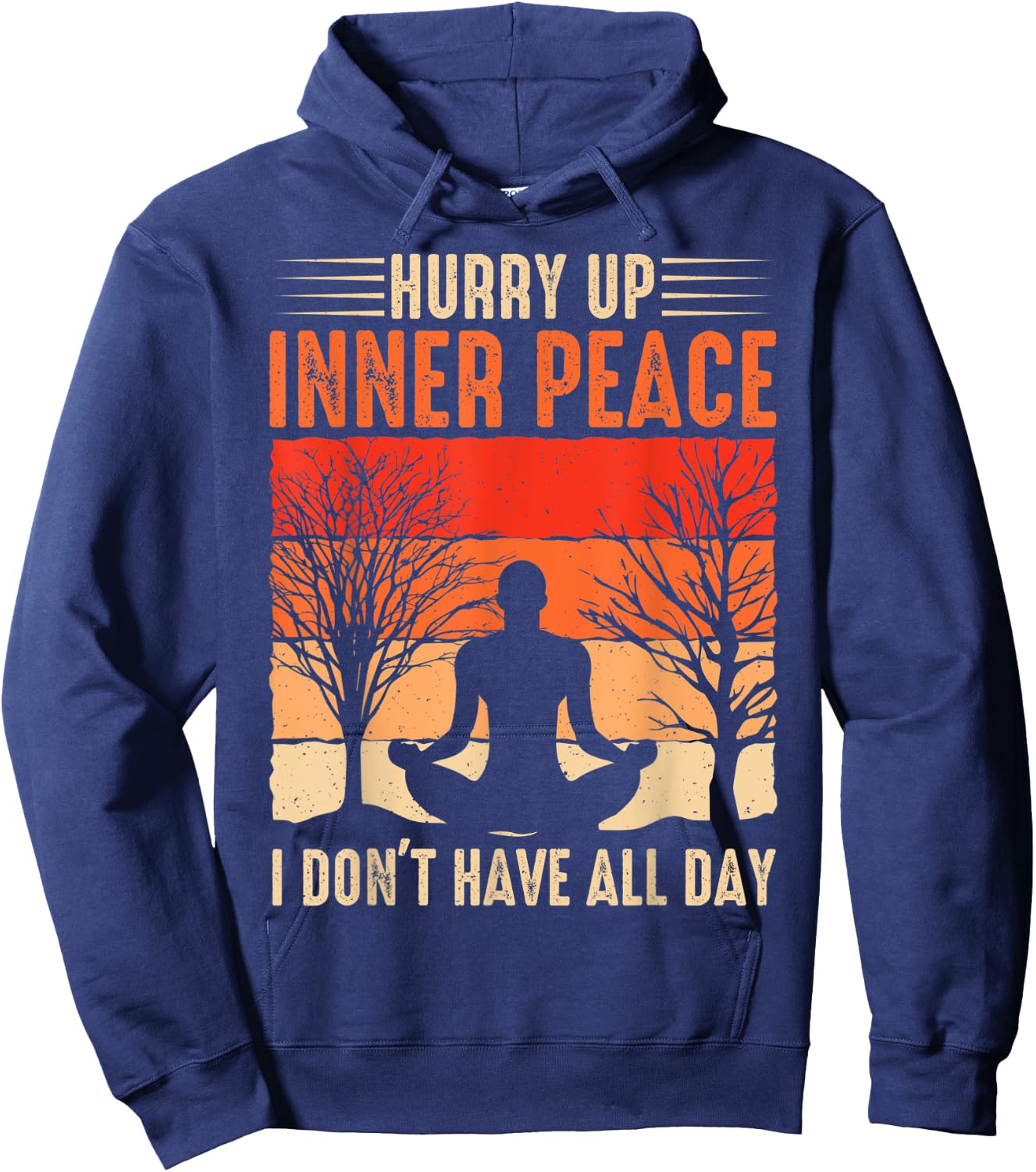 funny hurry up inner peace I don't have for yoga meditation Hoodie - Hoodie | Navy