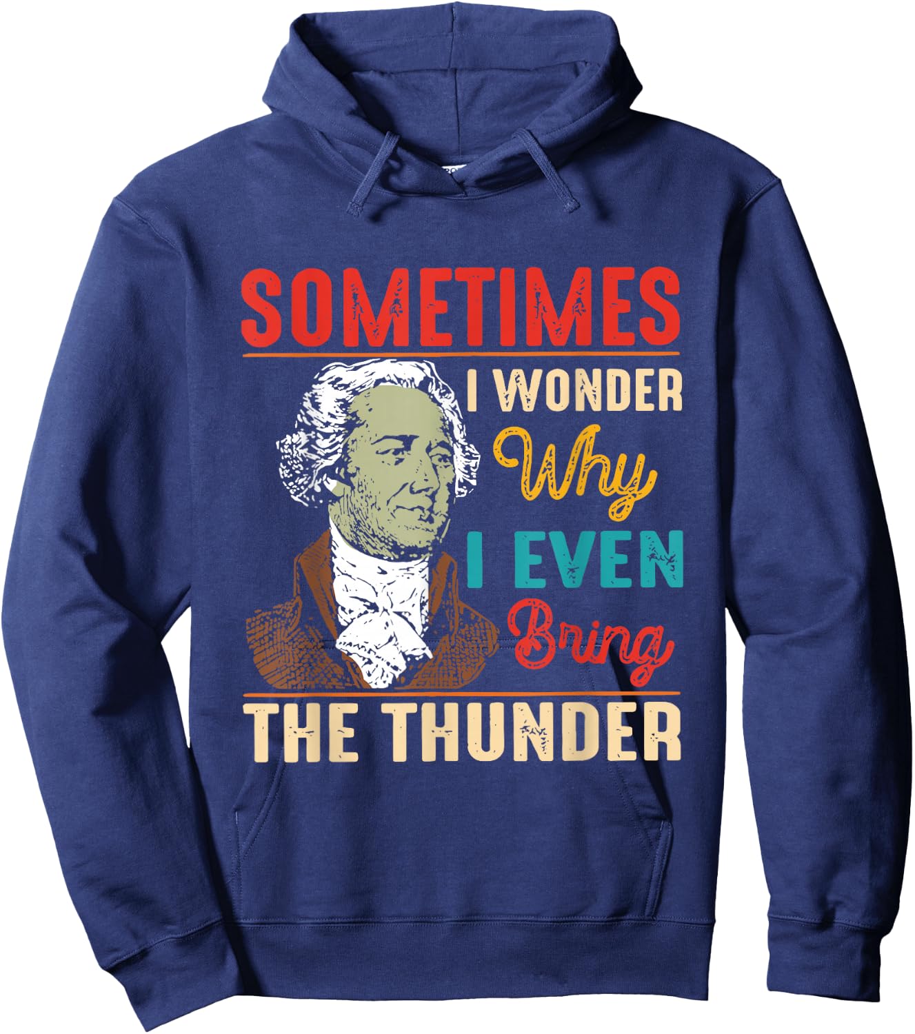 Sometimes I Wonder Why I Even Bring The Thunder Vintage Hoodie - Hoodie | Navy