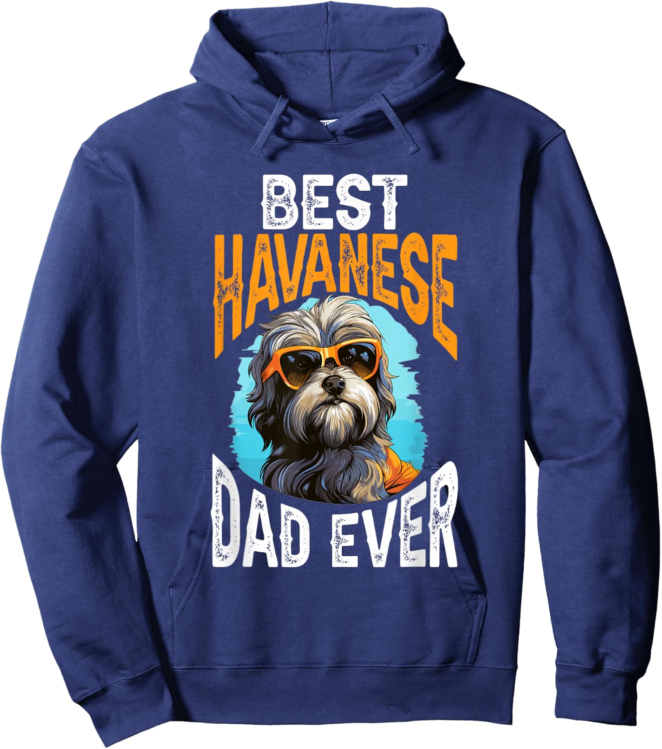 Havanese Dog Breed Pet Best Havanese Dad Ever Men Women Kids Hoodie - Hoodie | Navy