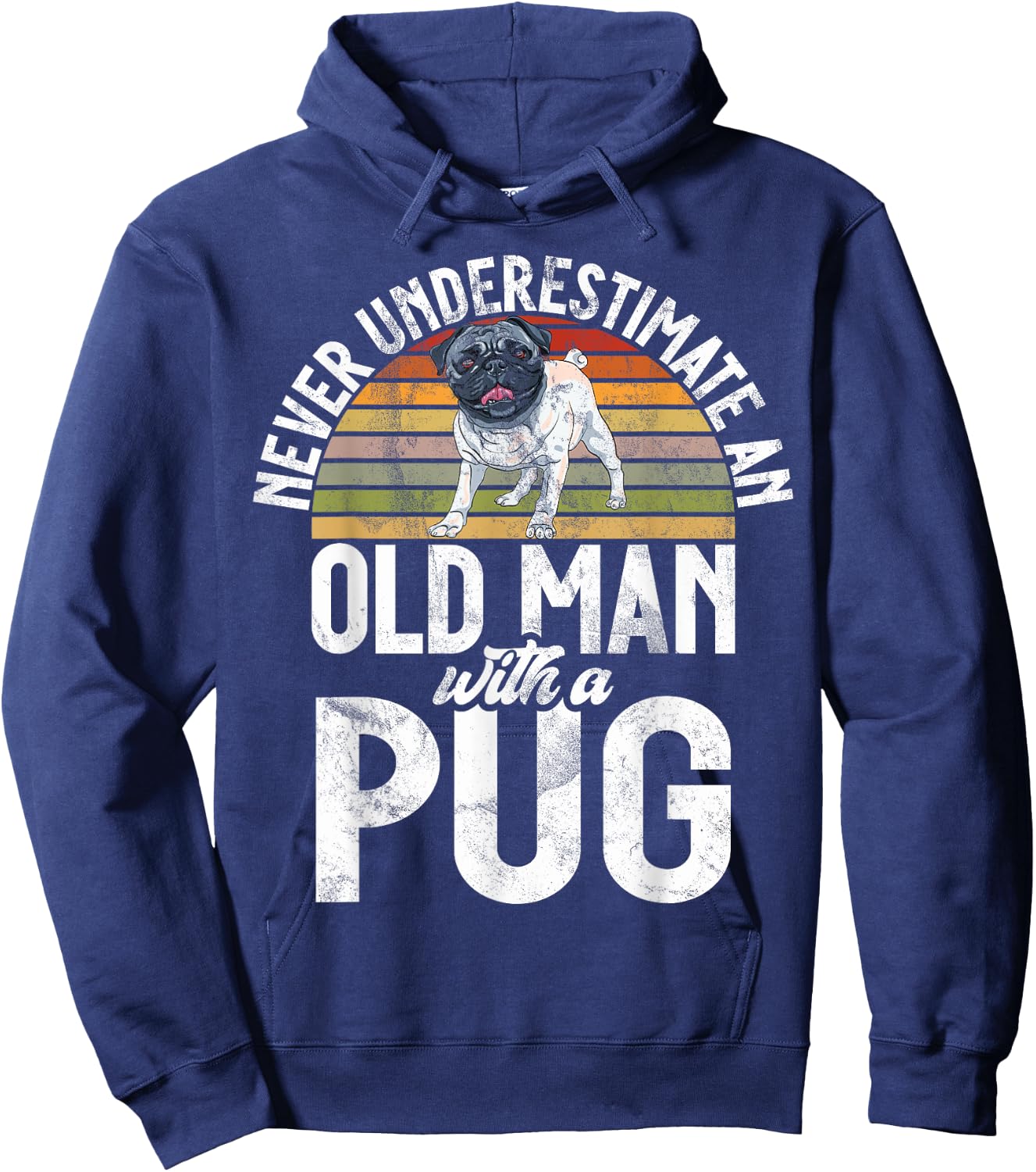 Never underestimate an old Man with a Pug Hoodie - Hoodie | Navy