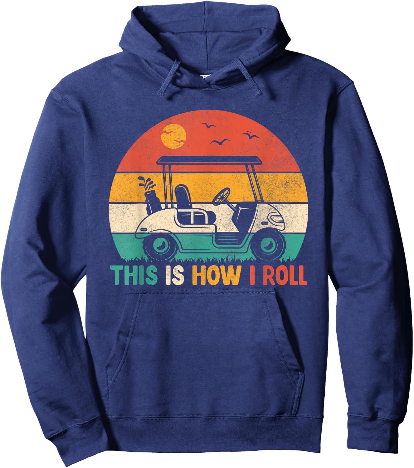 Funny Golf Shirts This is How I Roll Golf Cart Golfer Men Hoodie - Hoodie | Navy