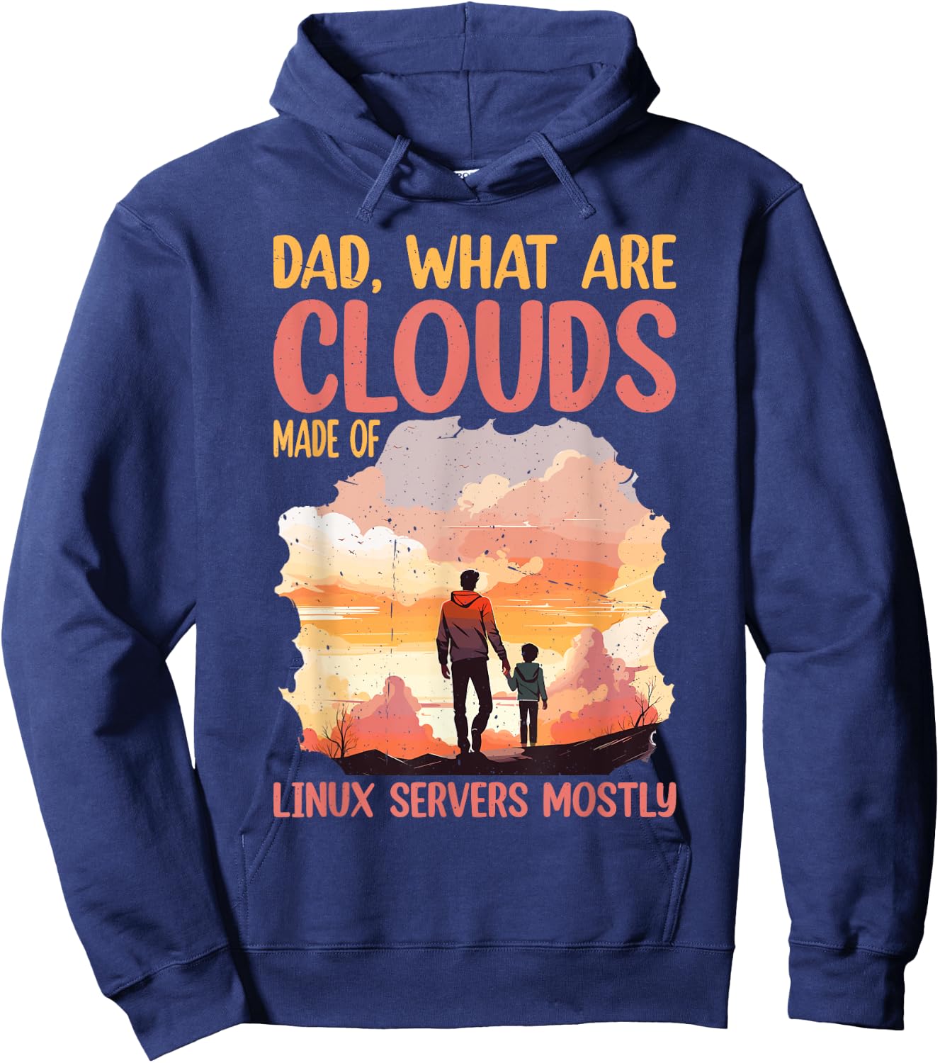 Dad, What Are Clouds Made Of, Linux Servers Mostly Hoodie - Hoodie | Navy