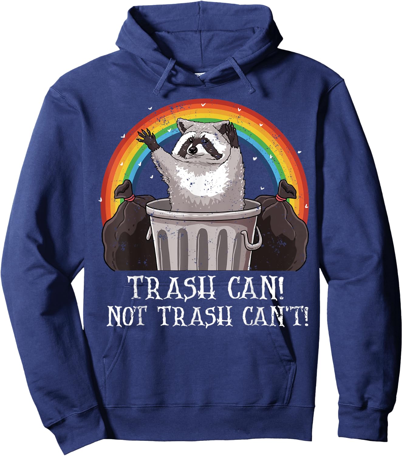 Trash Can Not Trash Can't Funny Raccoon Trash Panda Hoodie - Hoodie | Navy