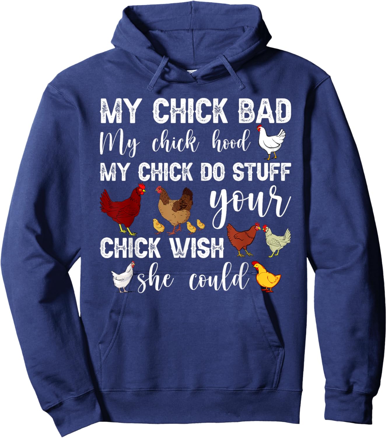 My Chick Bad My Chick Hood My Chick Do Stuff Chicken Hoodie - Hoodie | Navy