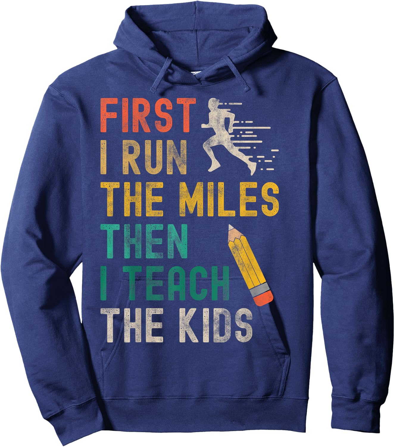 First I Run The Miles Then I Teach The Kids - Teacher Runner Hoodie - Hoodie | Navy