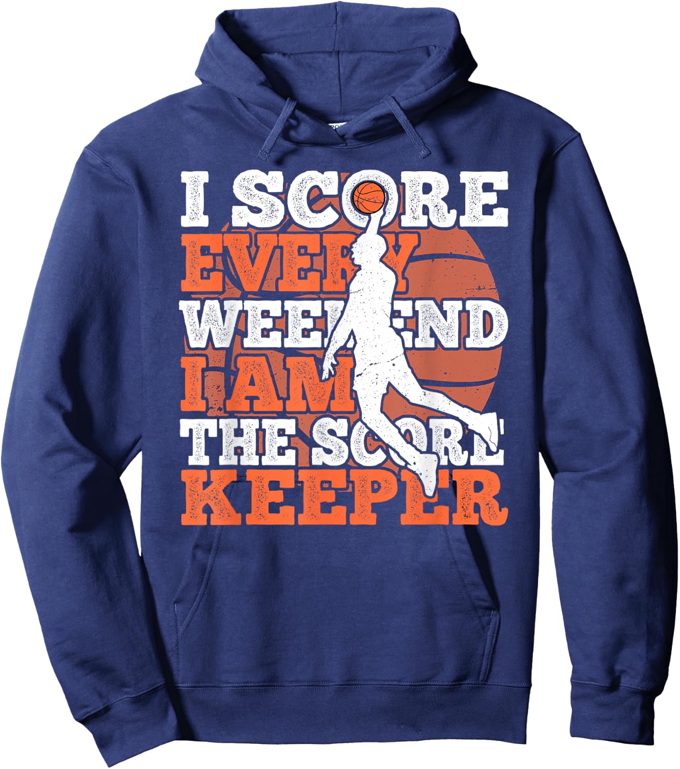 I Score Every Weekend Funny Basketball Player Score Keeper Hoodie - Hoodie | Navy