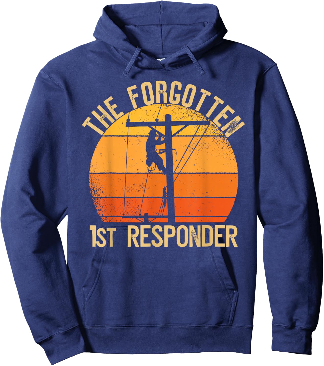 The Forgotten 1st Responder Electrical Lineman Saying Hoodie - Hoodie | Navy