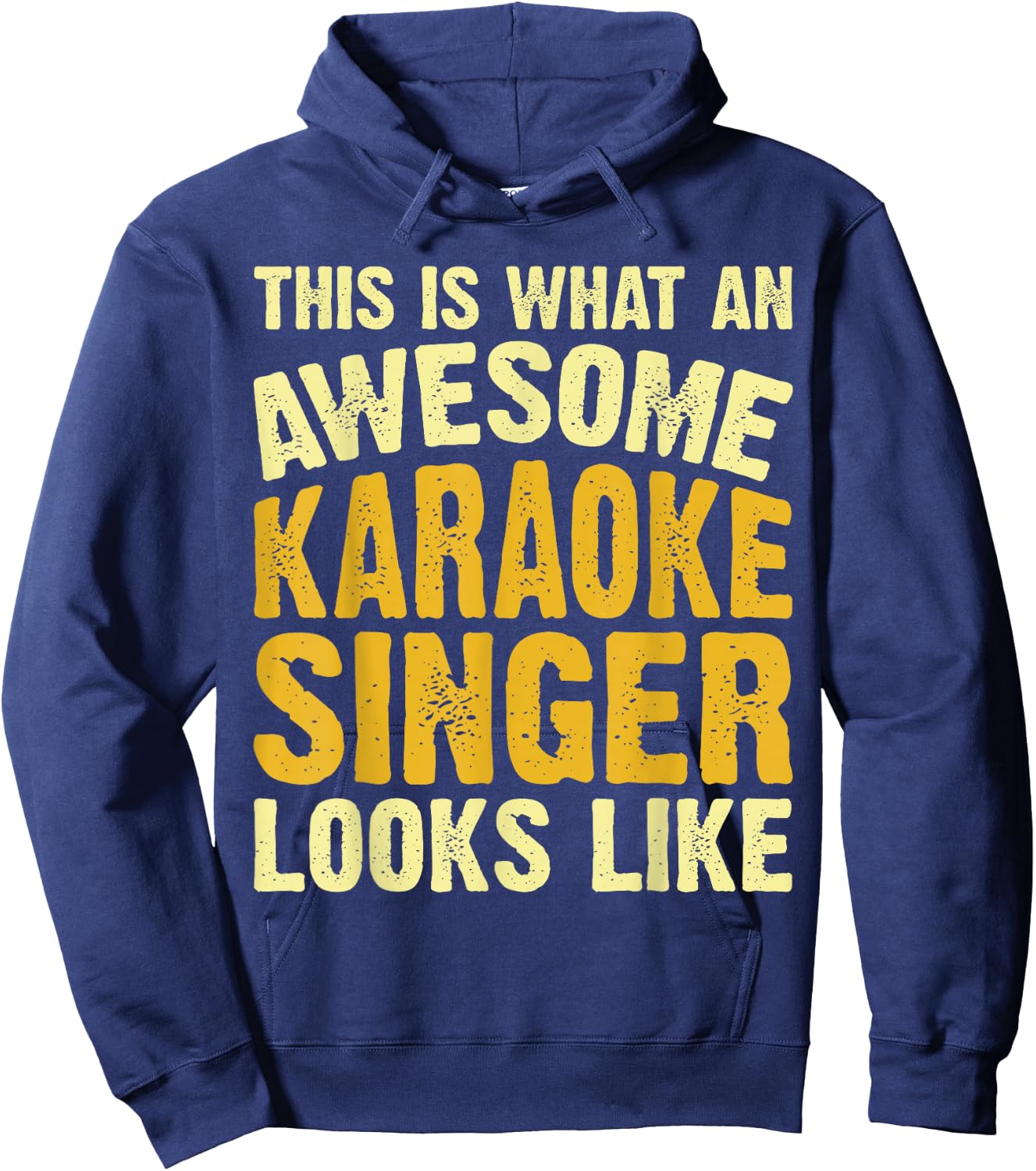 This Is What An Awesome Karaoke Singer Looks Like Hoodie - Hoodie | Navy