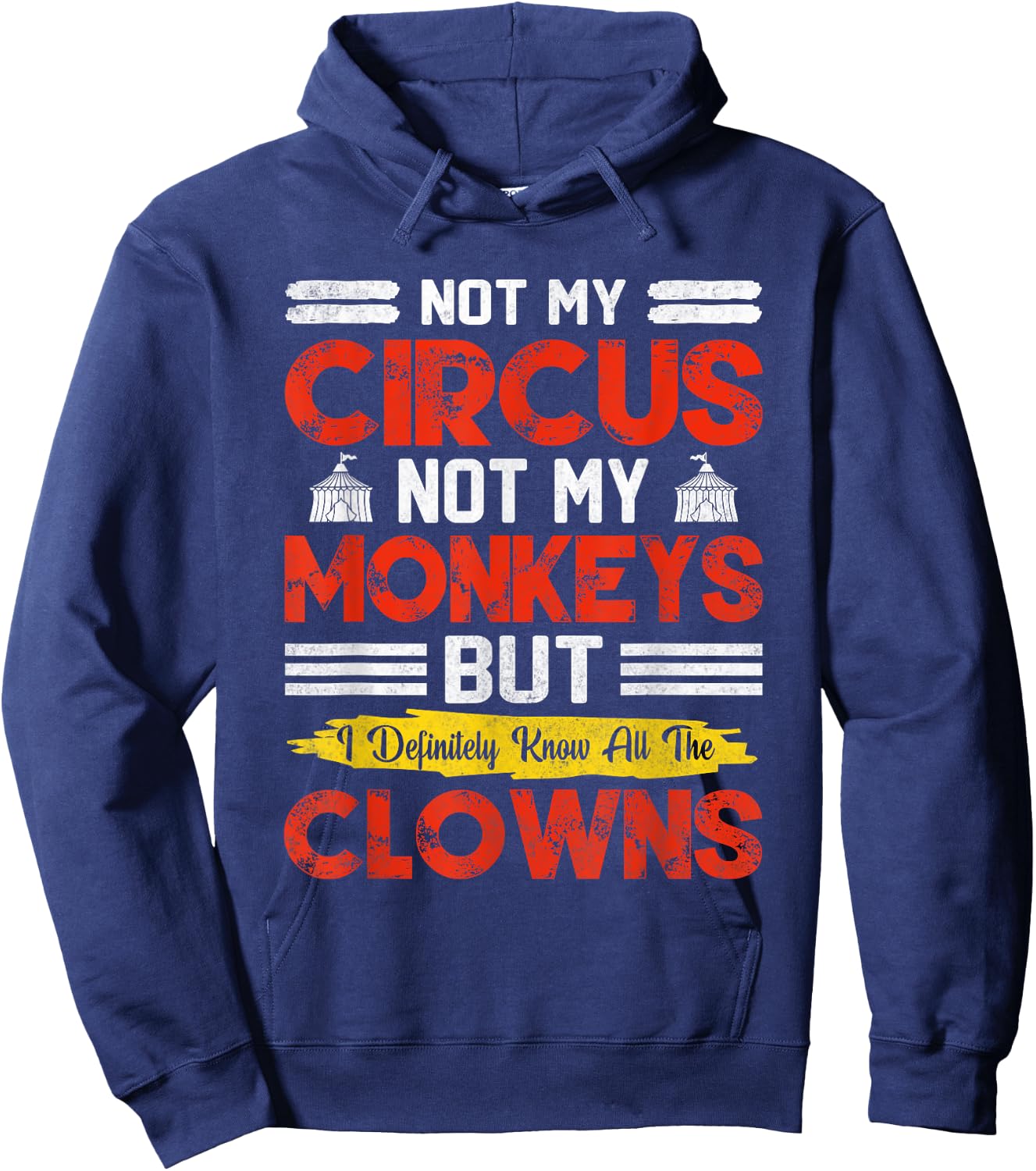 Not My Circus Not My Monkeys But I Know All The Clowns Hoodie - Hoodie | Navy