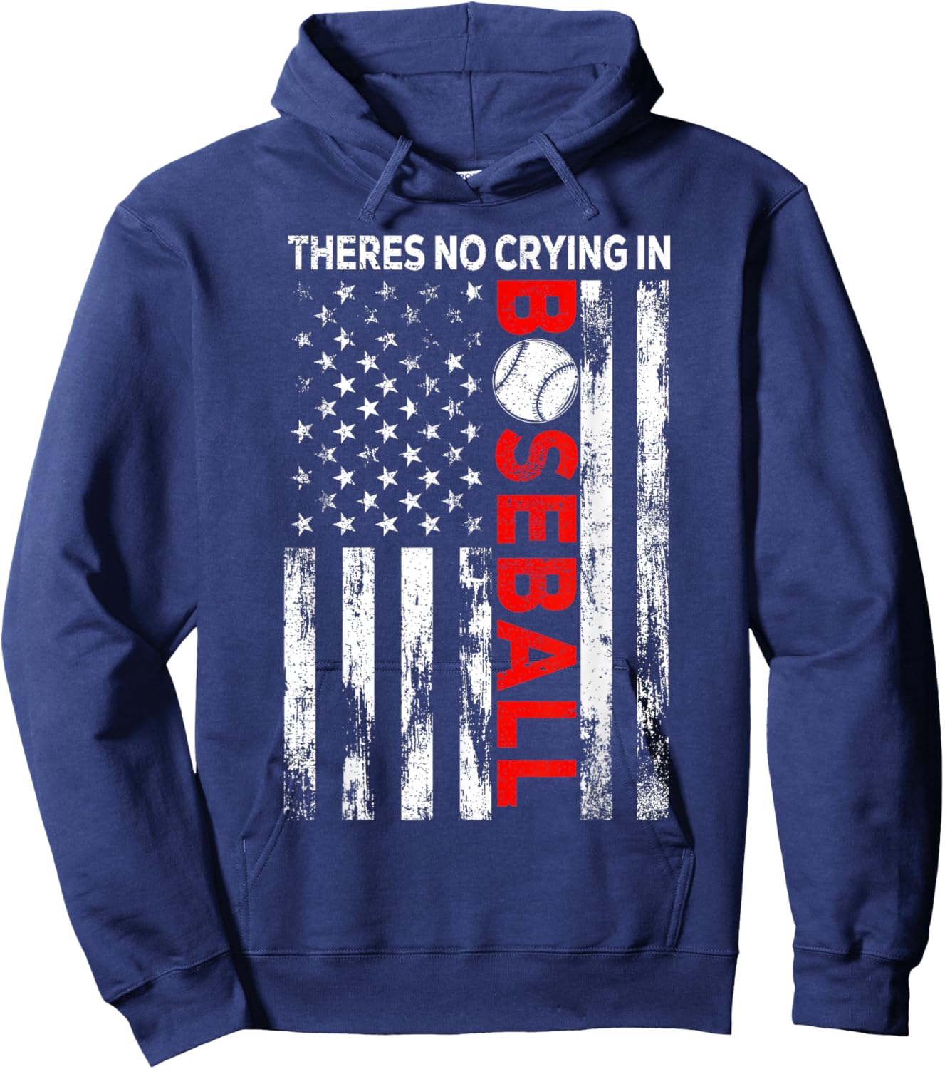 There no Crying in Baseball American Flag Game Day Baseball Hoodie - Hoodie | Navy