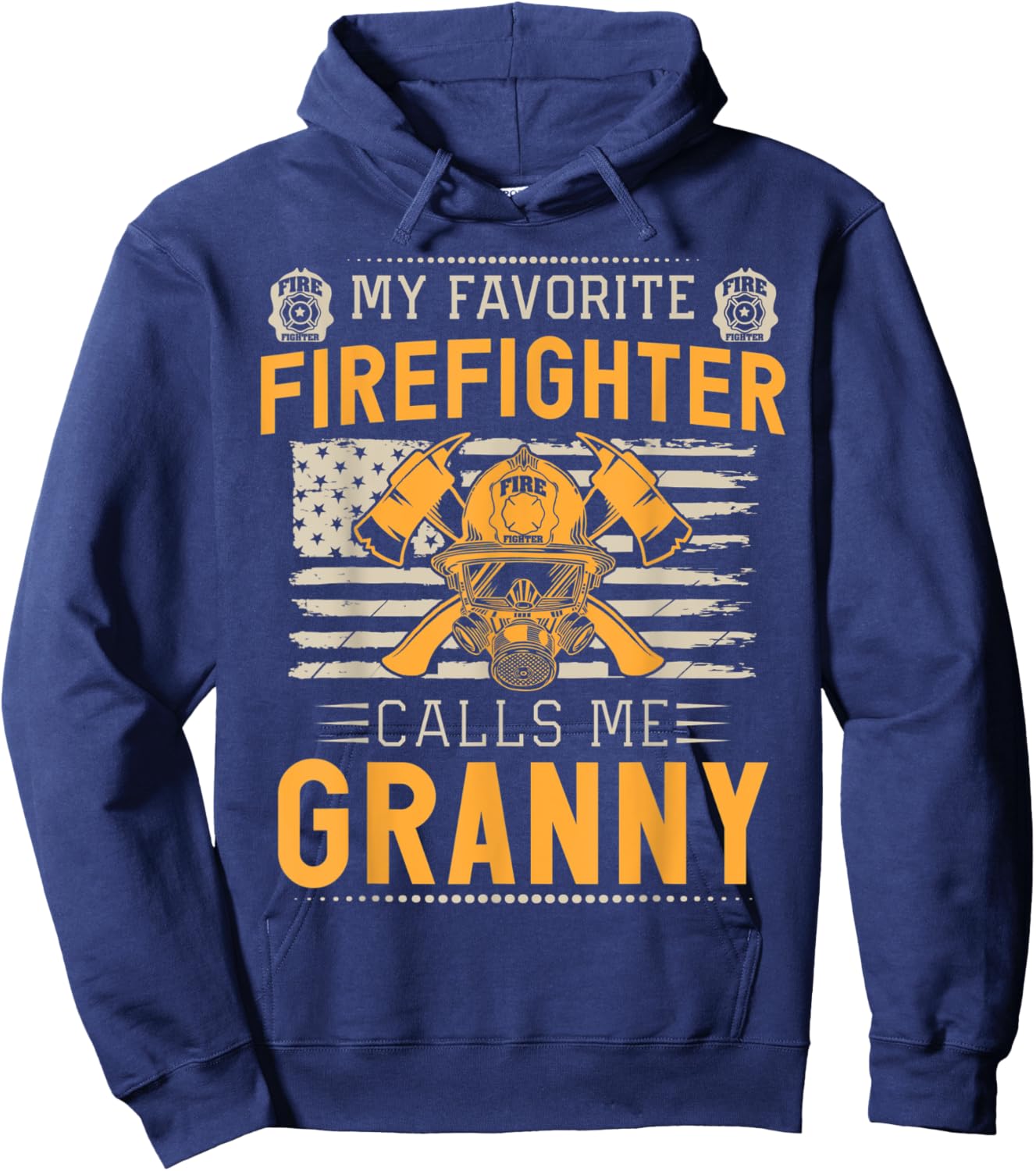 My Favorite Firefighter Calls Me Granny Proud Fireman Hoodie - Hoodie | Navy