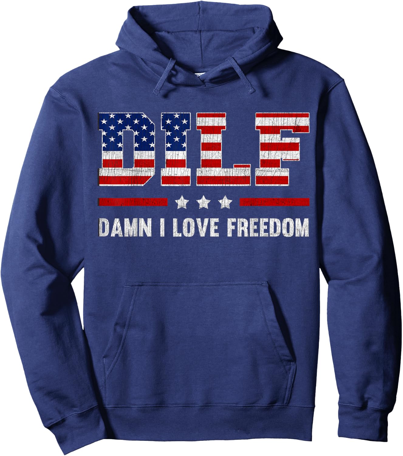 DILF Damn I Love Freedom Funny 4th Of July Patriotic Hoodie - Hoodie | Navy