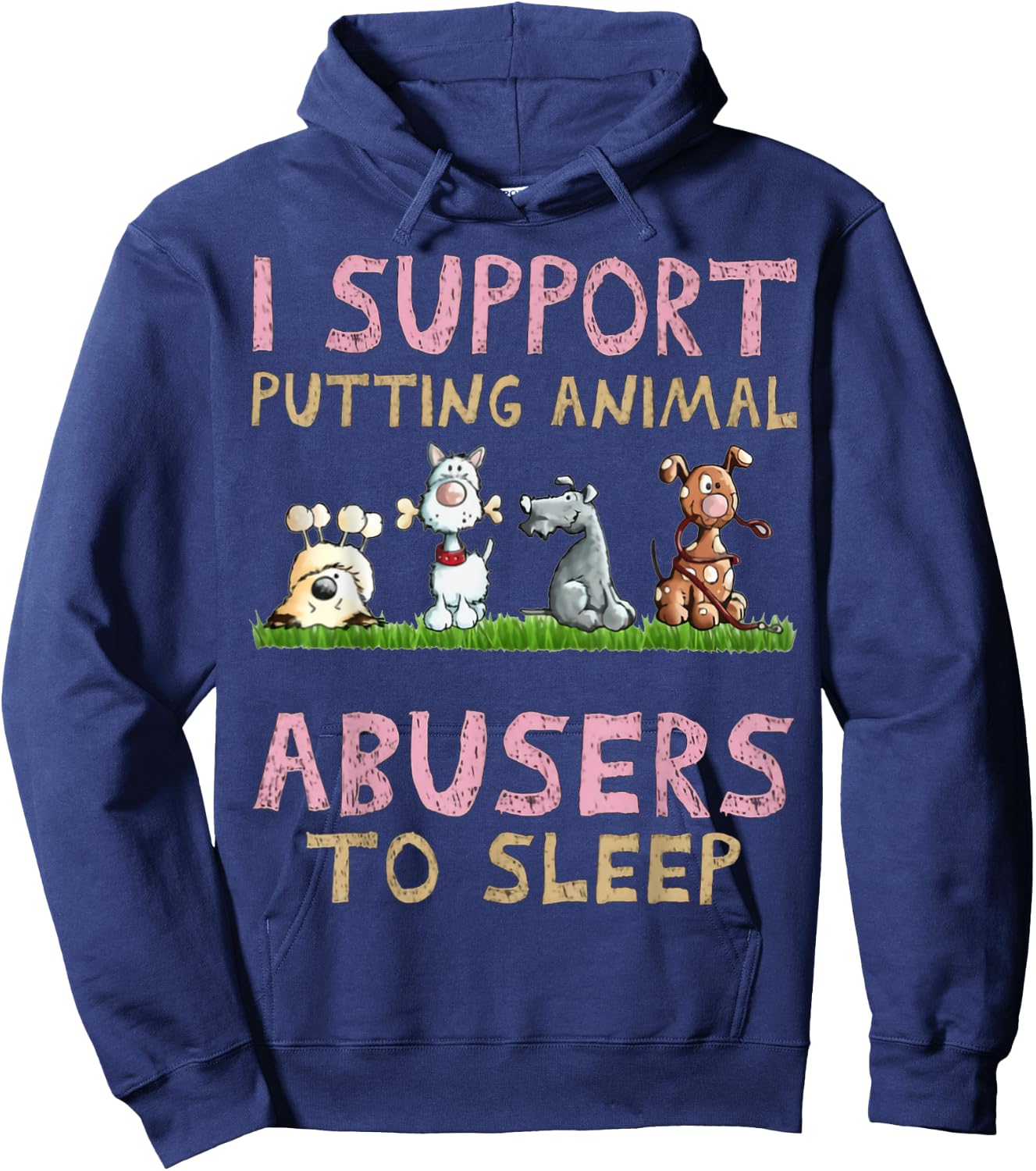 I Support Putting Animal Abusers To Sleep Hoodie - Hoodie | Navy