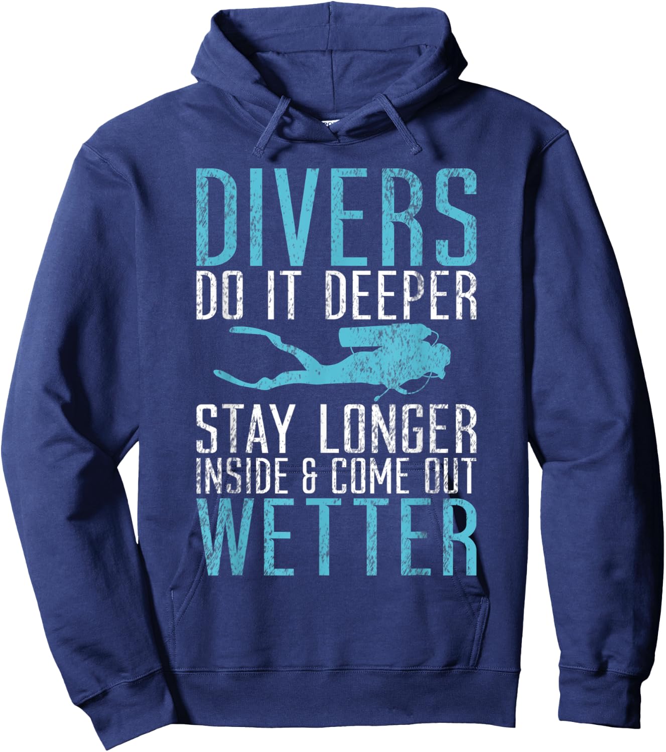 Divers do it deeper stay longer inside and come out Wetter Hoodie - Hoodie | Navy