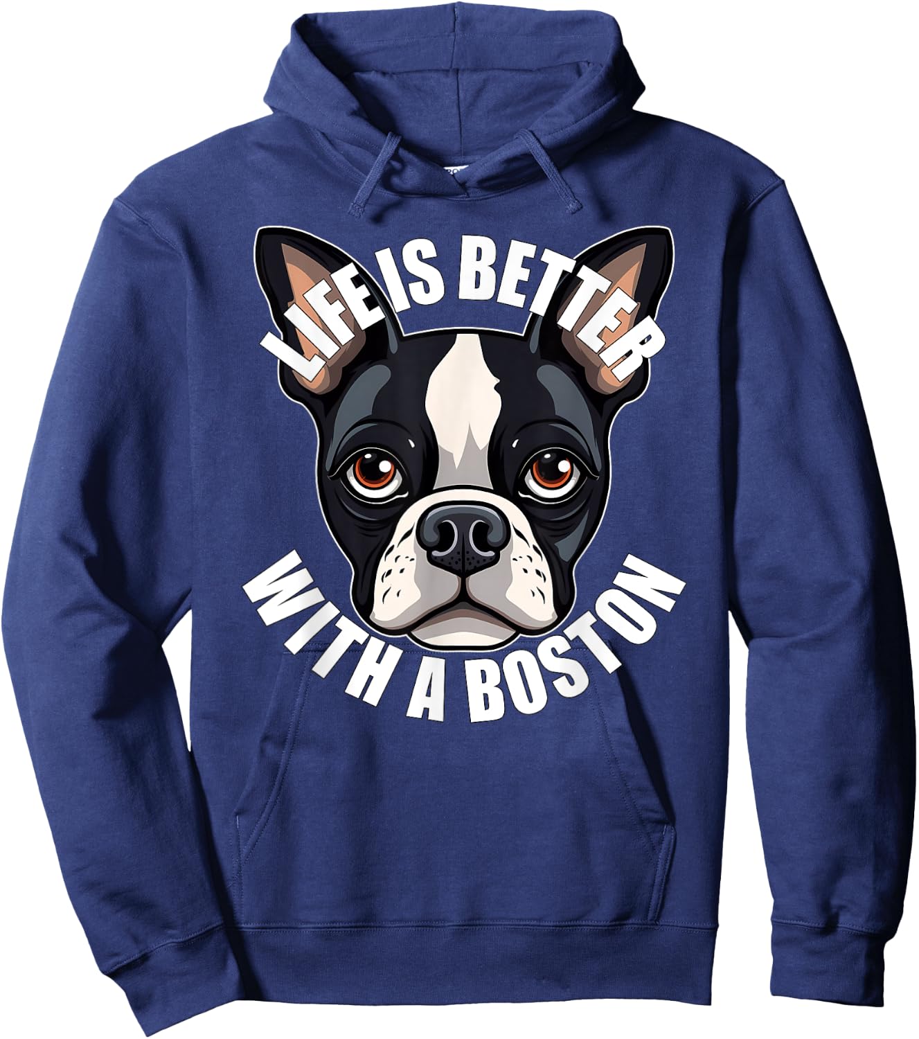 Boston Terrier Lover Life is Better With a Boston Dog Hoodie - Hoodie | Navy