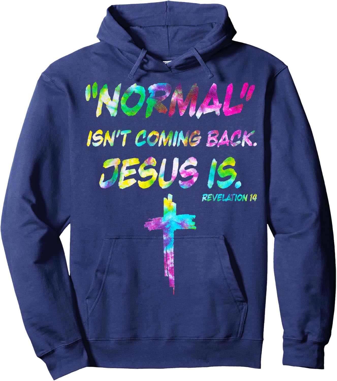 Normal Isn’t Coming Back Jesus Is Tie Dye Style Hoodie - Hoodie | Navy
