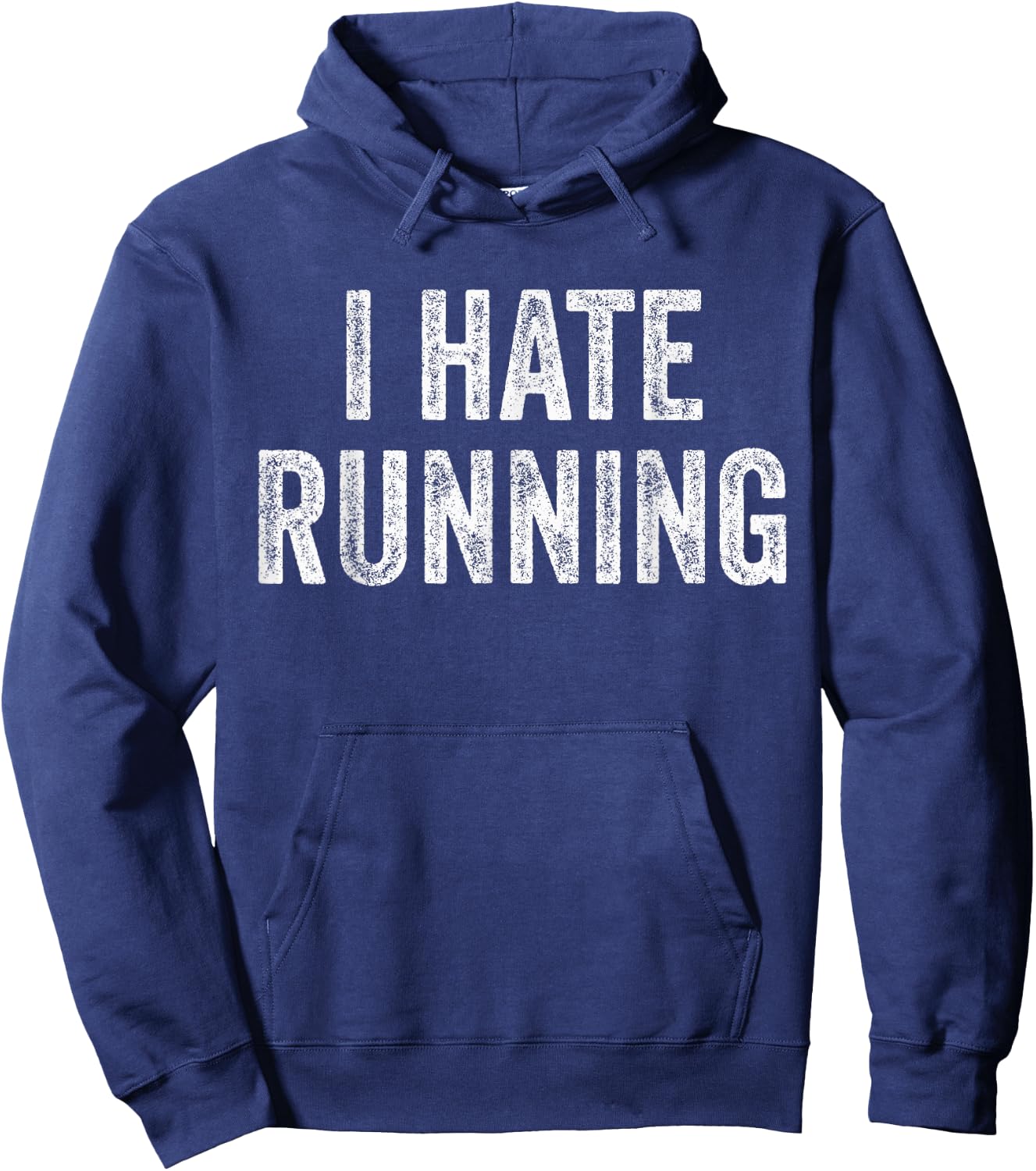 I Hate Running - Funny Sarcastic Humor Joke Text Quote Gift Hoodie - Hoodie | Navy