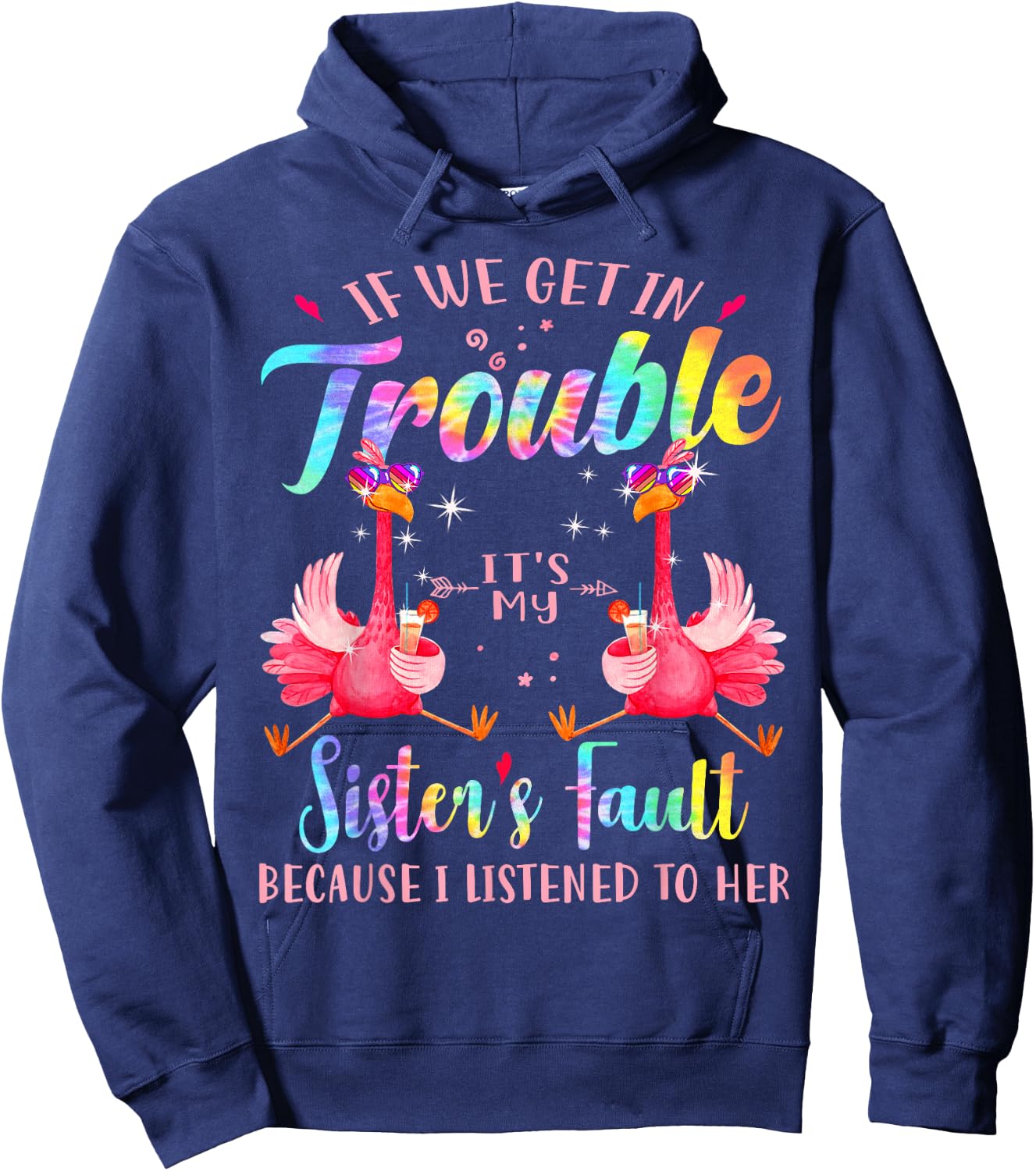 If we get in trouble it's my sister's fault flamingo bestie Hoodie - Hoodie | Navy