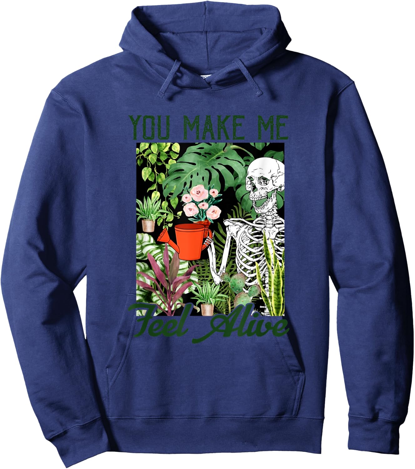You Make Me Feel Alive Skeleton Plants Gift Hoodie - Hoodie | Navy