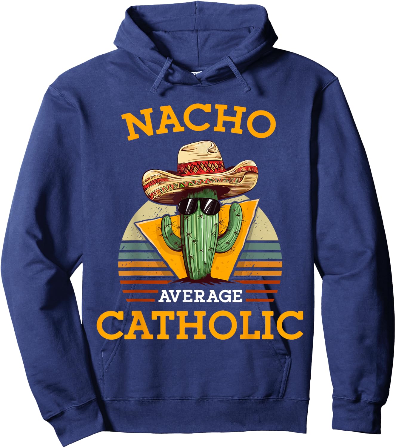 Nacho Average Catholic Church Funny Cinco De Mayo Vintage Hoodie - Hoodie | Navy