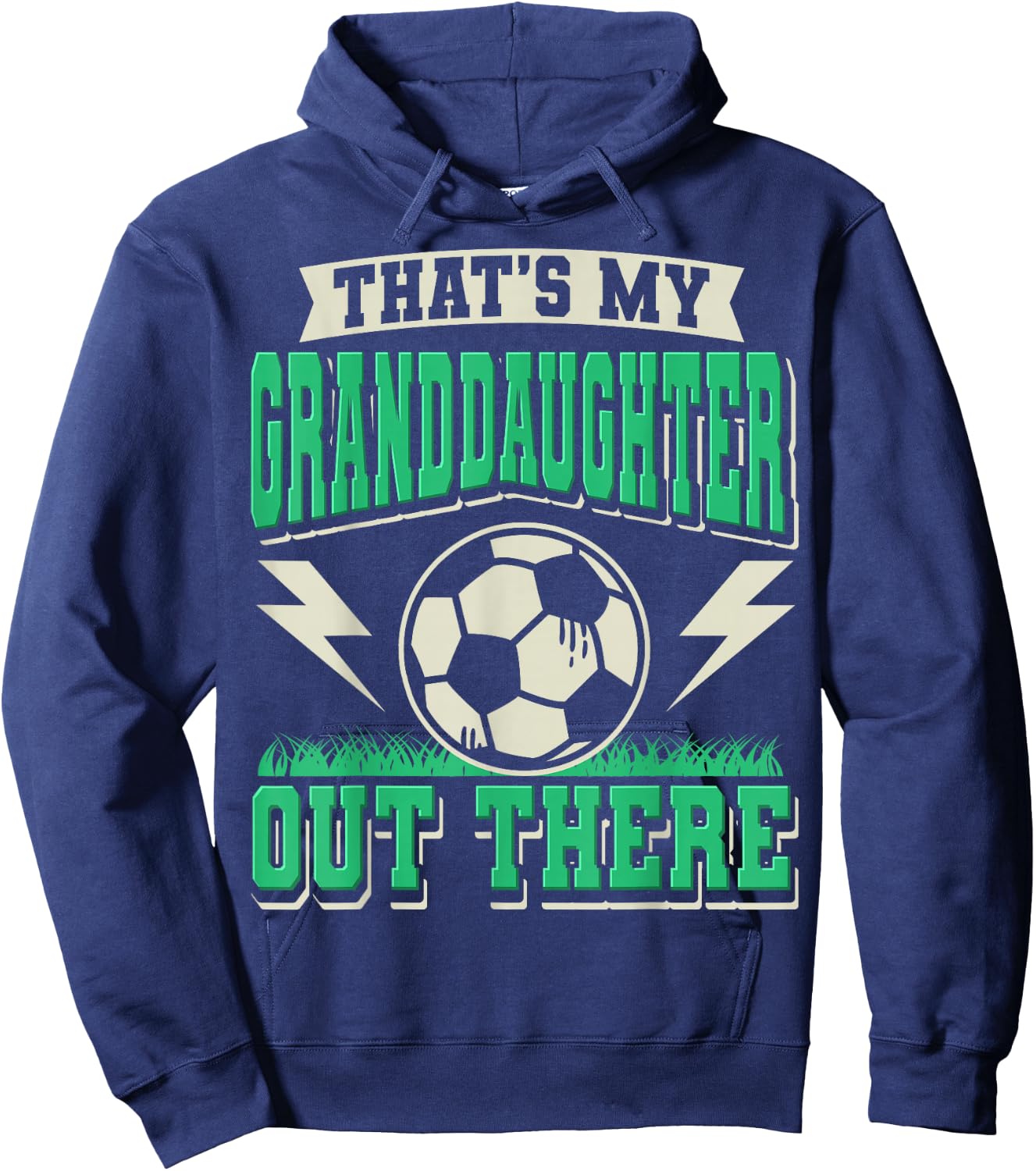 That's My Granddaughter Out There Soccer Grandma Grandpa Hoodie - Hoodie | Navy