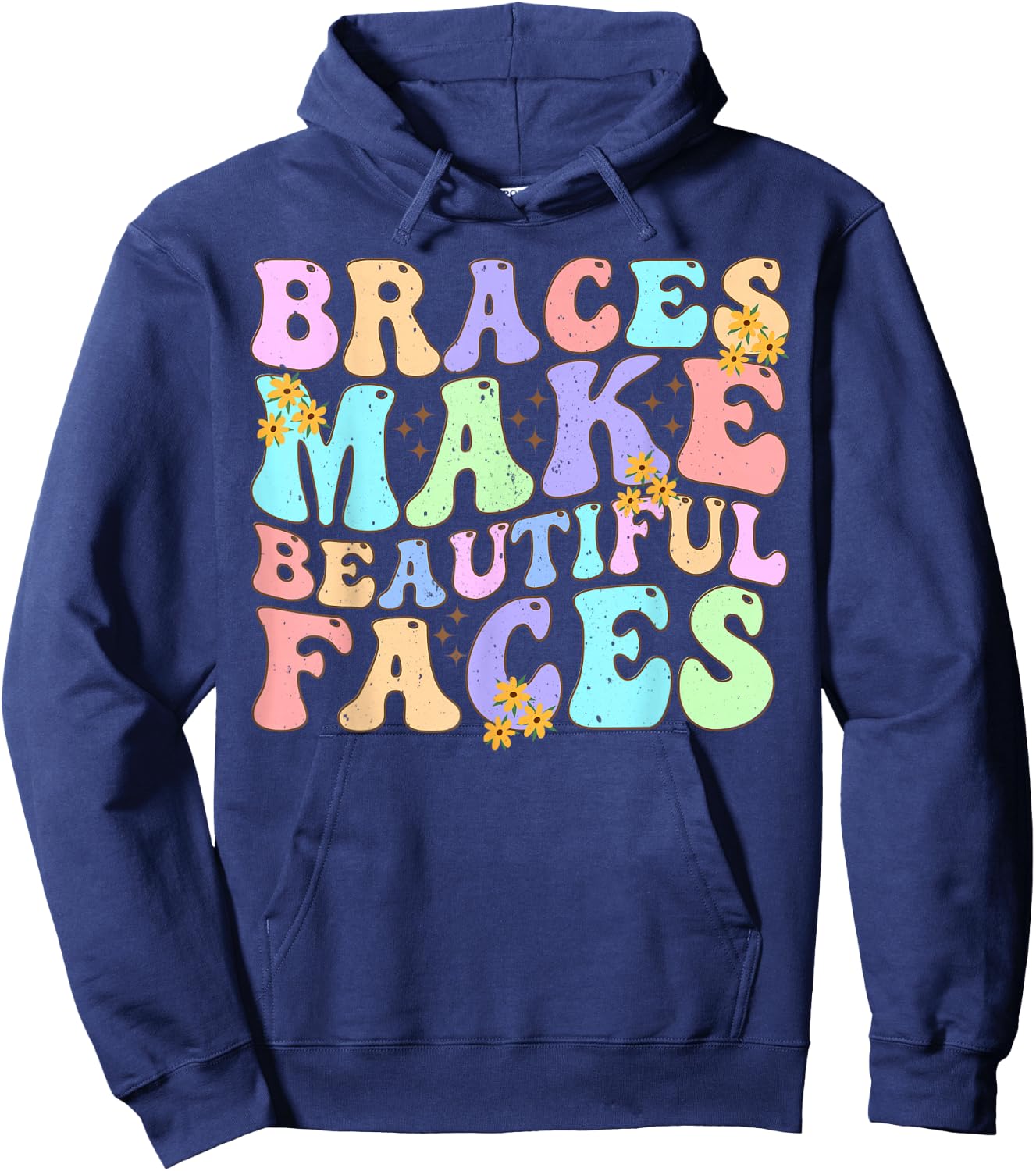 Braces Make Beautiful Faces Cool Groovy Braces Orthodontist Hoodie - Hoodie | Navy