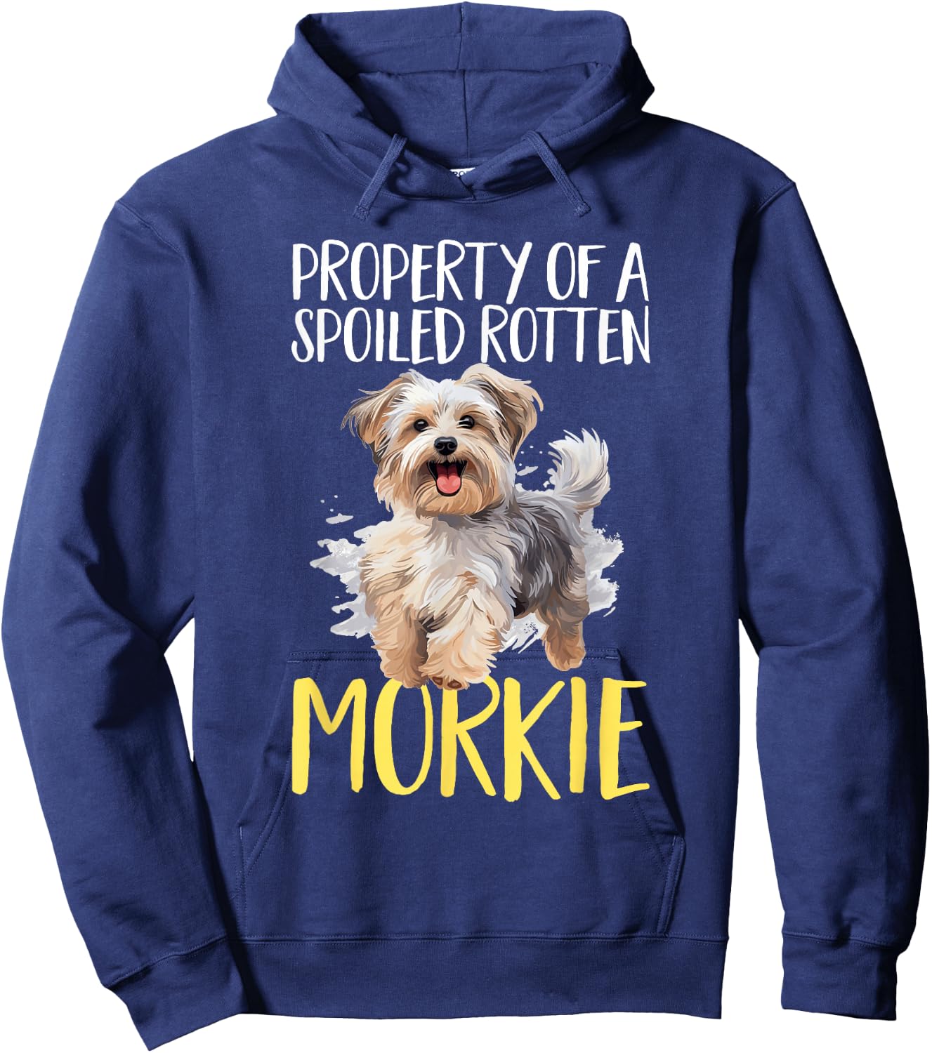 Morkie Dog Breed Pet Property of a spoiled rotten Morkie Hoodie - Hoodie | Navy