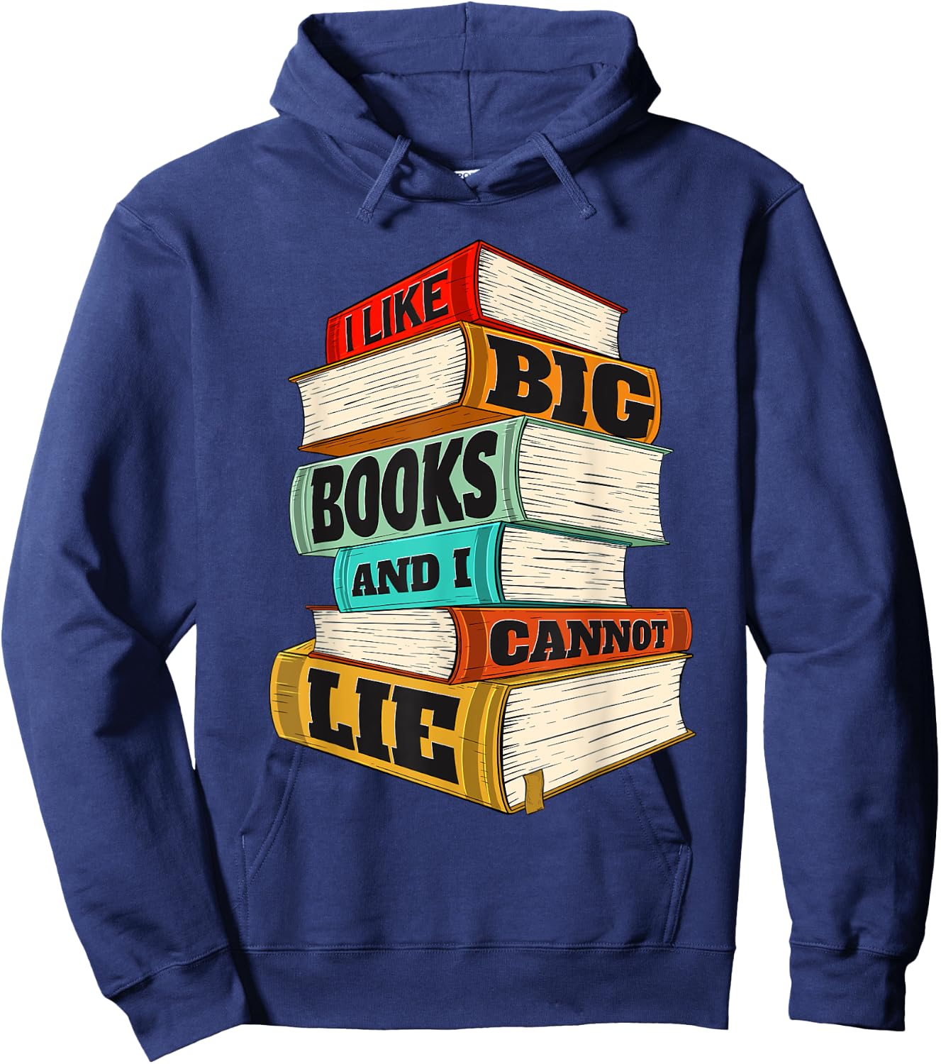 I Like Big Books And I Cannot Lie - Librarian Book Reader Hoodie - Hoodie | Navy