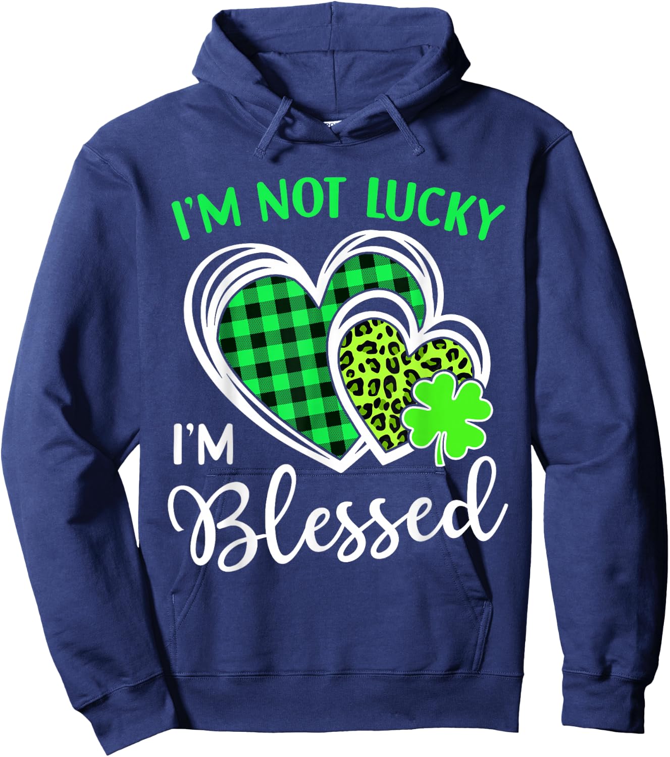 I'm Not Lucky I'm Blessed Shamrock Christian St Patricks Day Hoodie - Hoodie | Navy