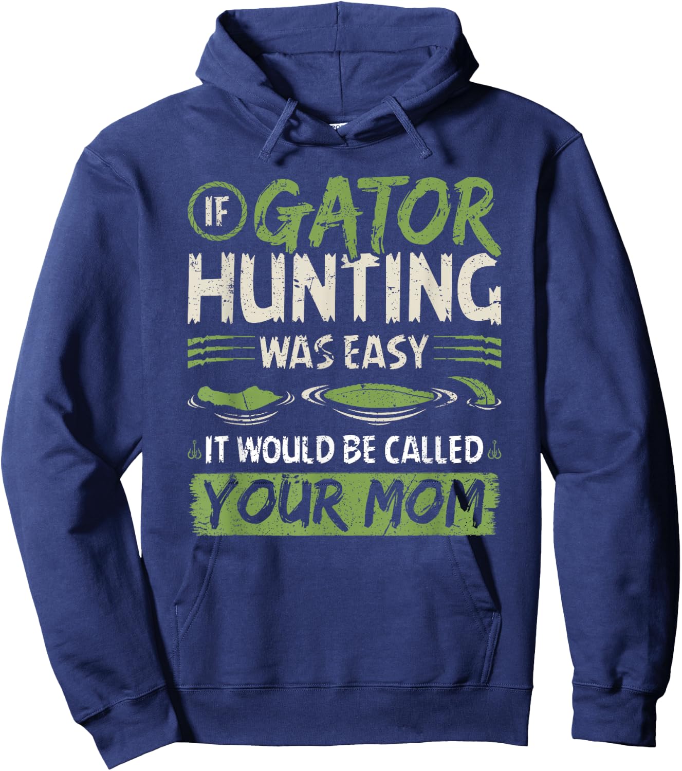 If Gator Hunting was easy, Funny Alligator Hunter Hoodie - Hoodie | Navy