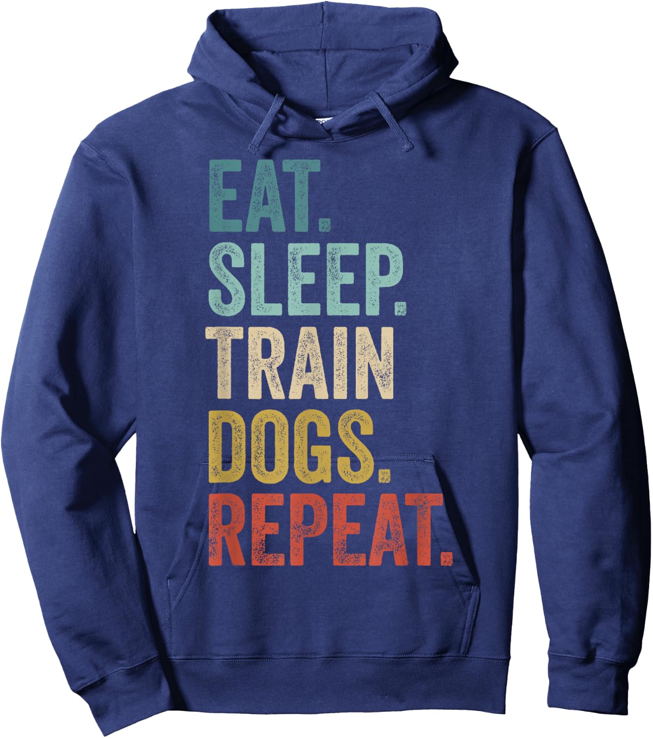 Eat Sleep Train Dogs Repeat - Funny Dog Trainer Hoodie - Hoodie | Navy