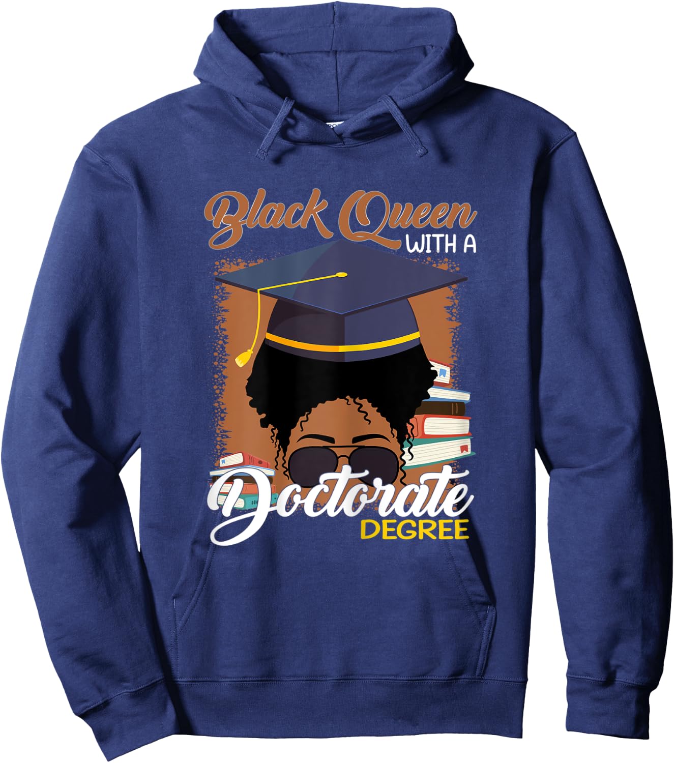 Black Queen With A Doctorate Degree Melanin Woman Educated Hoodie - Hoodie | Navy