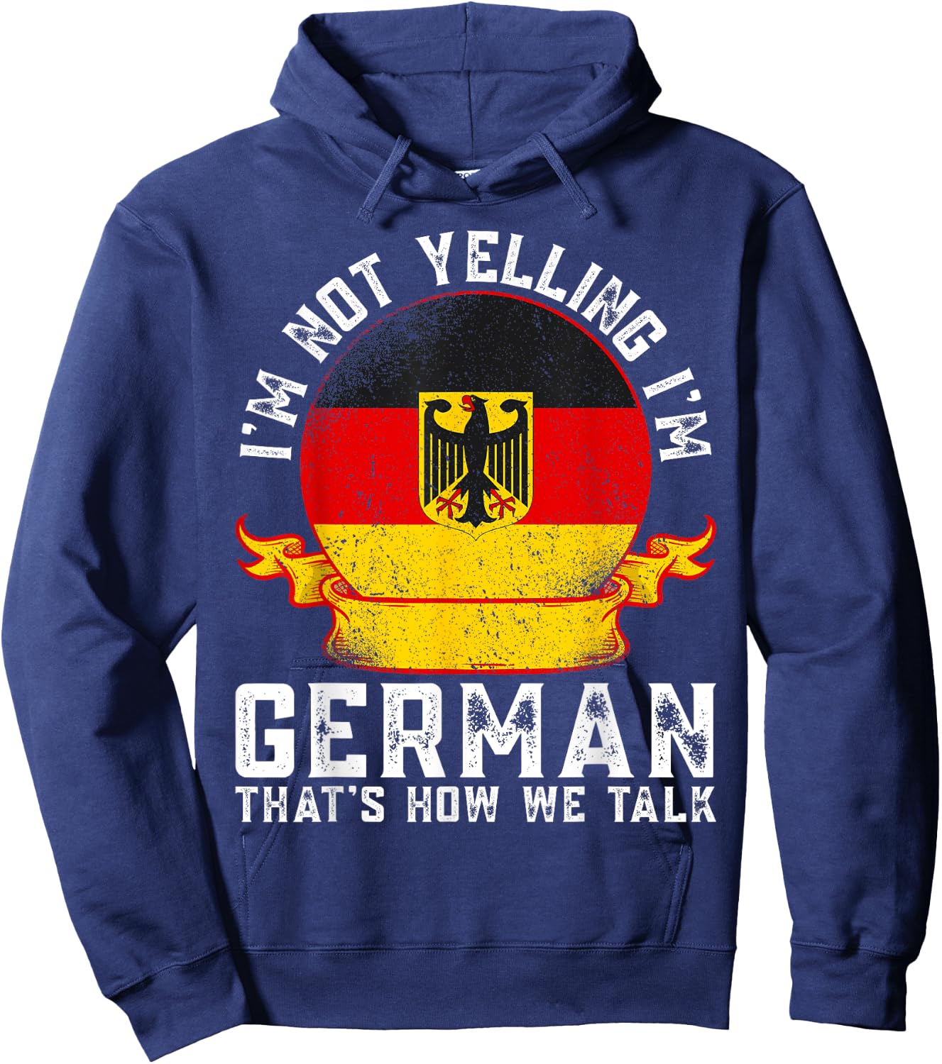 I'm Not Yelling I'm German Eagle Flag Funny German Sayings Hoodie - Hoodie | Navy
