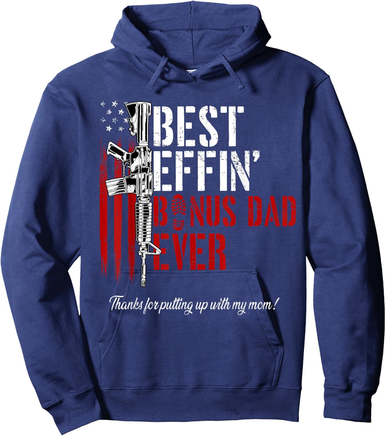 Best Effin’ Bonus Dad Ever Daddy Gun Rights American Flag Hoodie - Hoodie | Navy