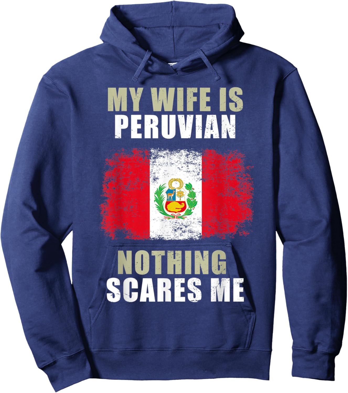My Wife Is Peruvian Nothing Scares Me Hoodie - Hoodie | Navy