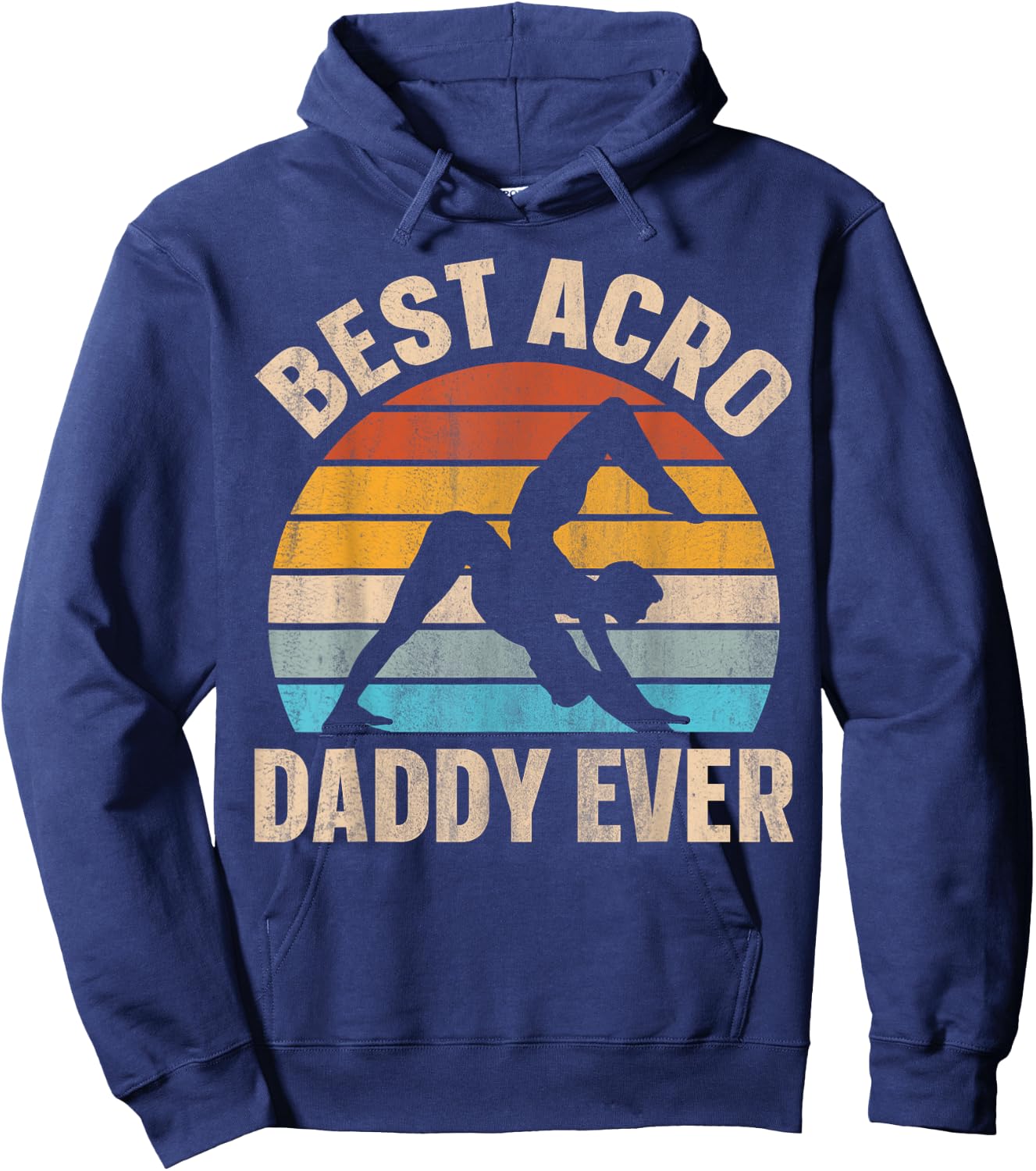 Best Acro Daddy ever Design for an Acro Yoga Dad Hoodie - Hoodie | Navy
