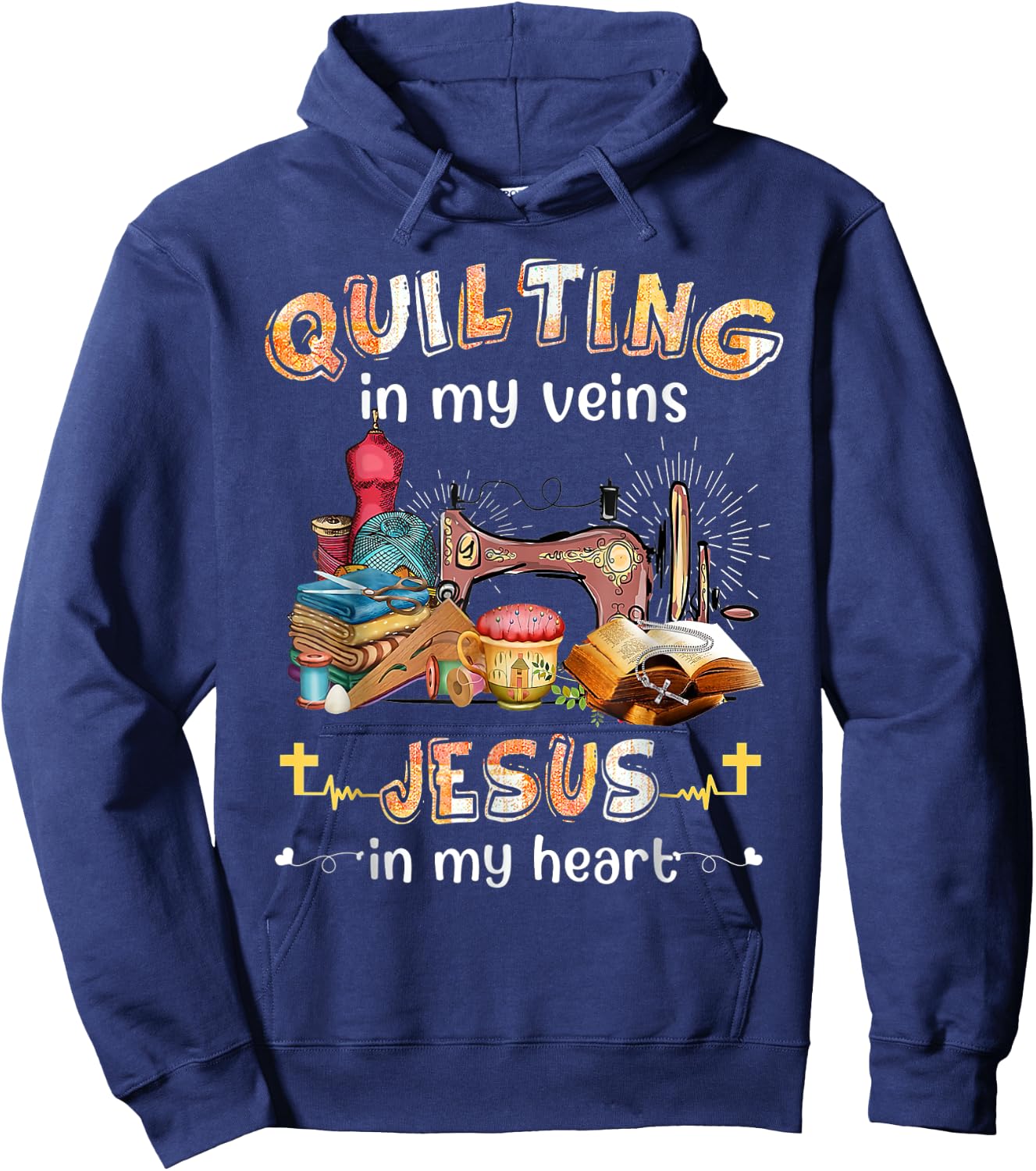Quilting Is In My Veins Jesus Is In My Heart Christian Hoodie - Hoodie | Navy