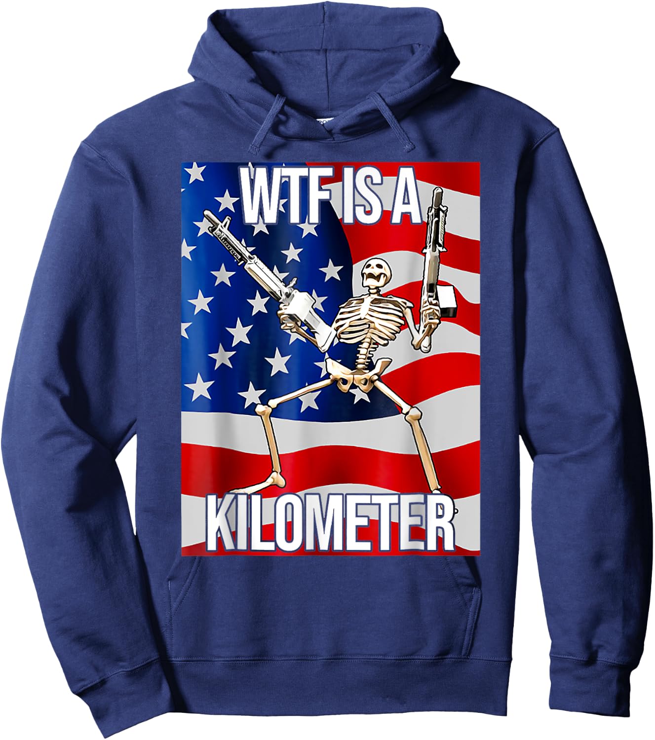 Funny WTF Is A Kilometer USA American Flag Skeleton US Men Hoodie - Hoodie | Navy