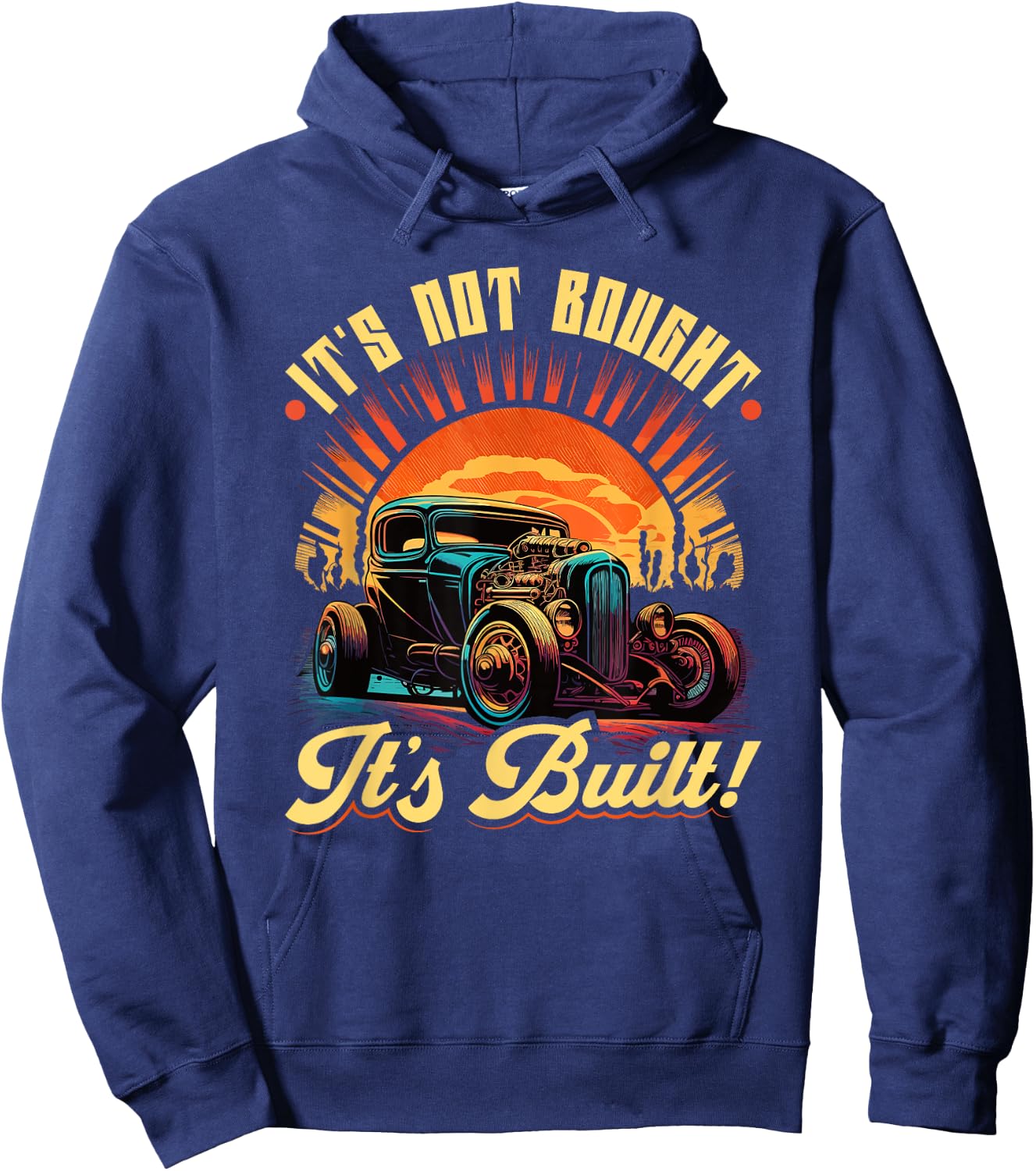 Hot Rod, Ist Not Bought its Built, Retro Vintage Rat Rod Hoodie - Hoodie | Navy