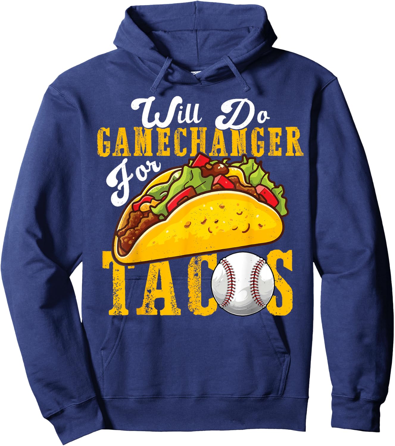 Will Do Gamechanger For Tacos Funny Baseball & Tacos Lover Hoodie - Hoodie | Navy