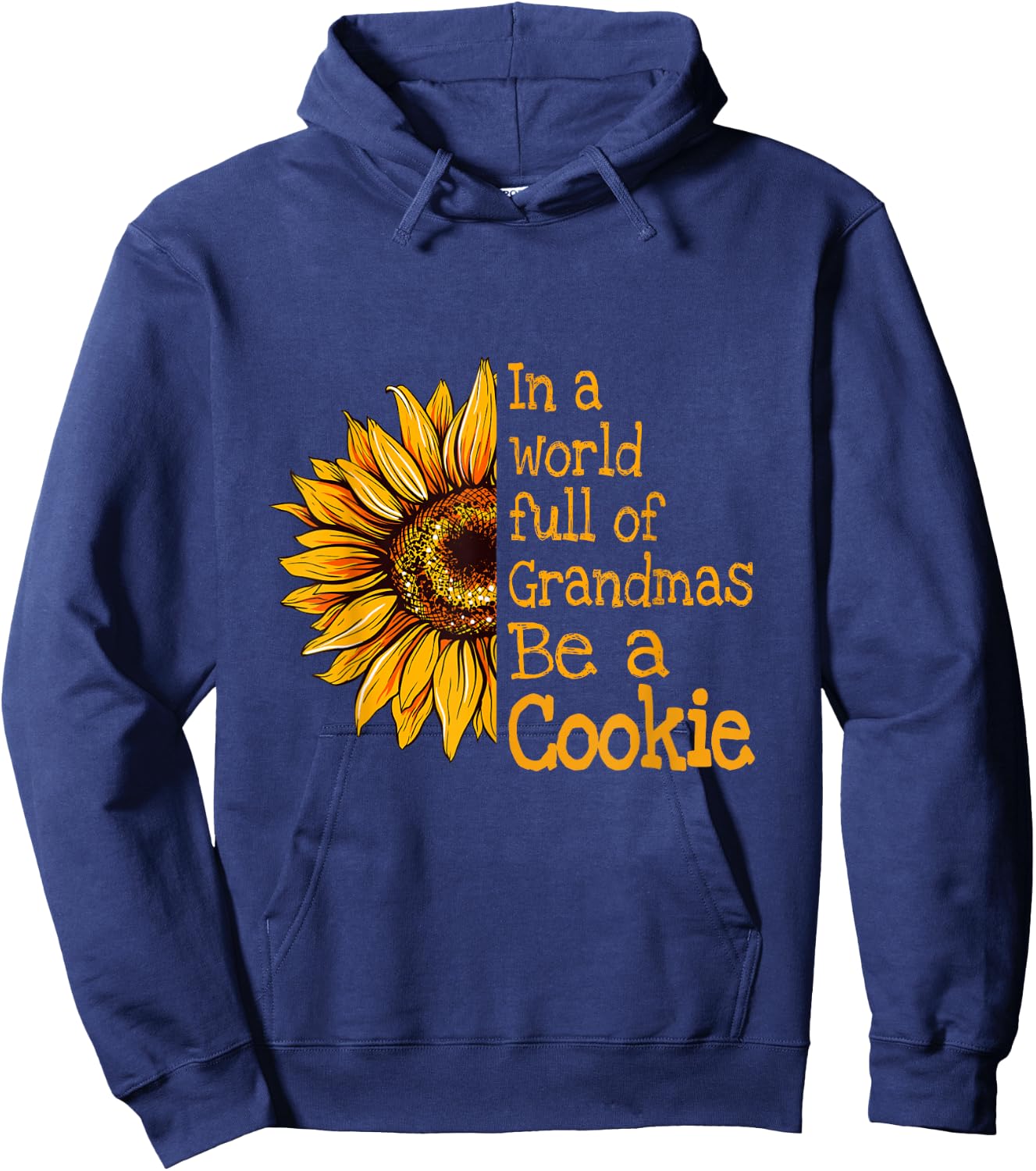 In A World Of Grandmas Be A Cookie Special Grandma Hoodie - Hoodie | Navy