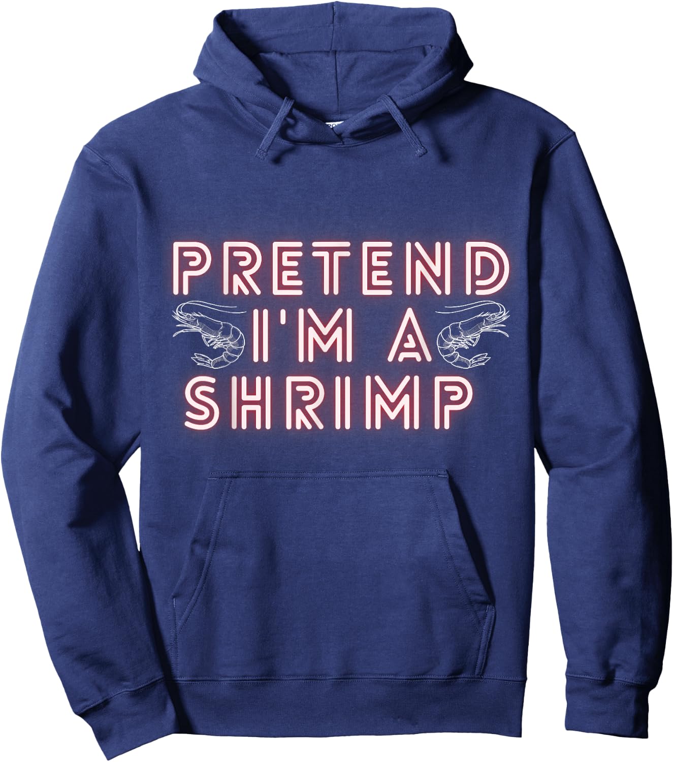 Pretend Im a Shrimp Hoodie - Hoodie | Navy