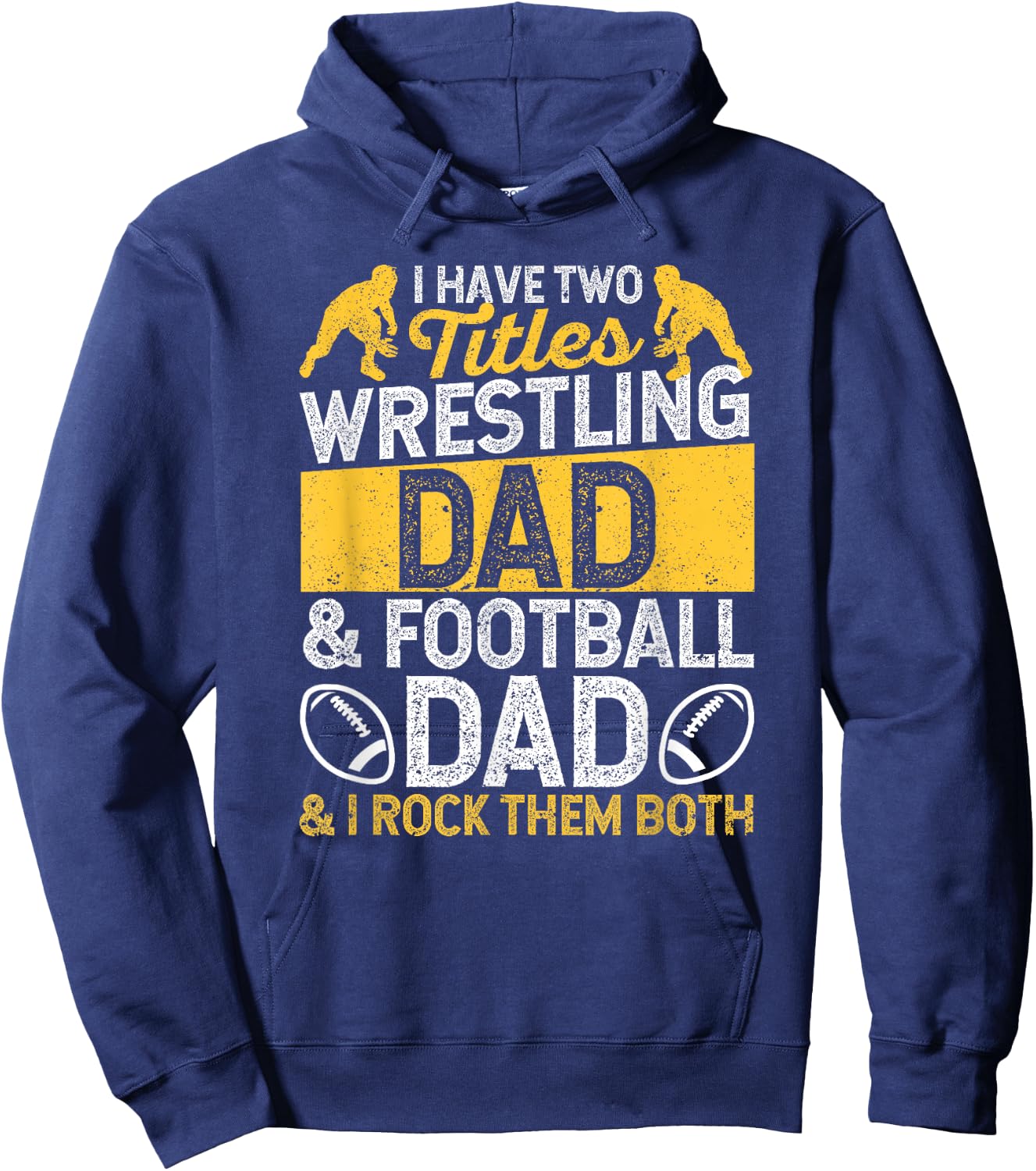I Have Two Titles Wrestling Dad And Football Daddy Wrestler Hoodie - Hoodie | Navy