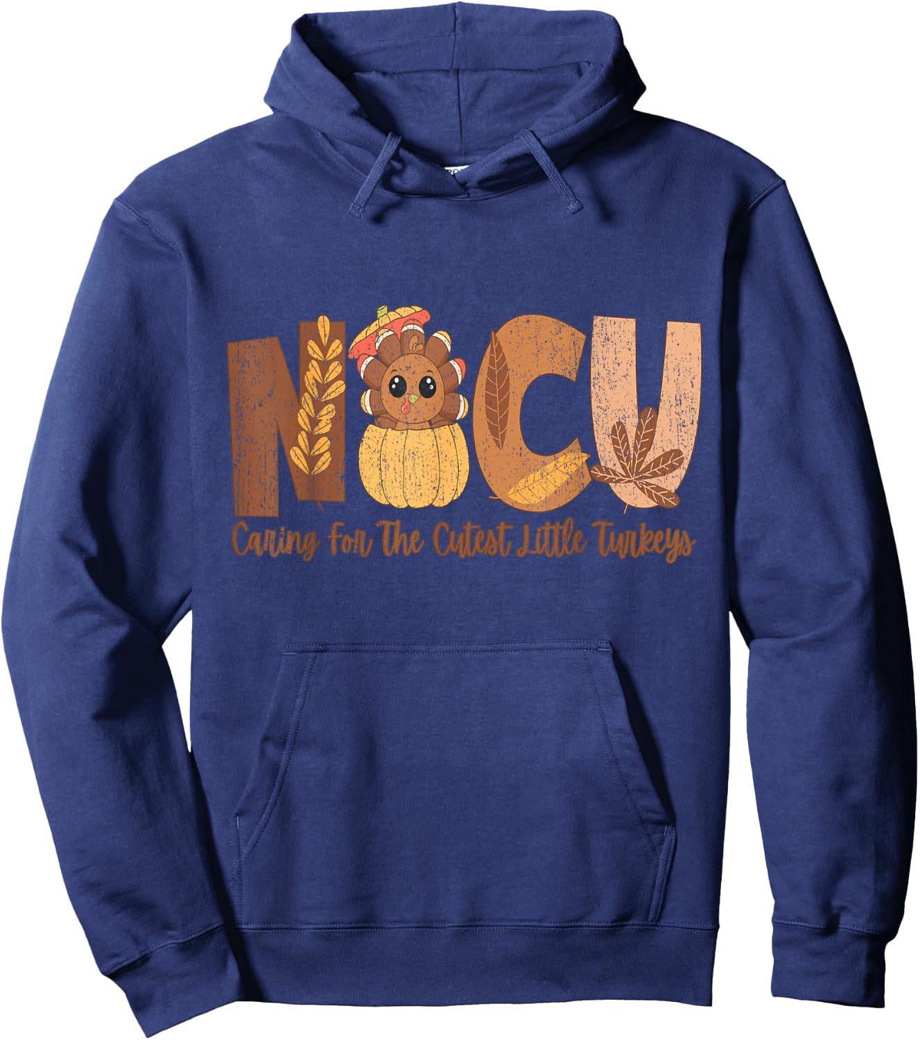 NICU Fall Thanksgiving NICU Nurse Caring For The Cutest Litt Hoodie - Hoodie | Navy