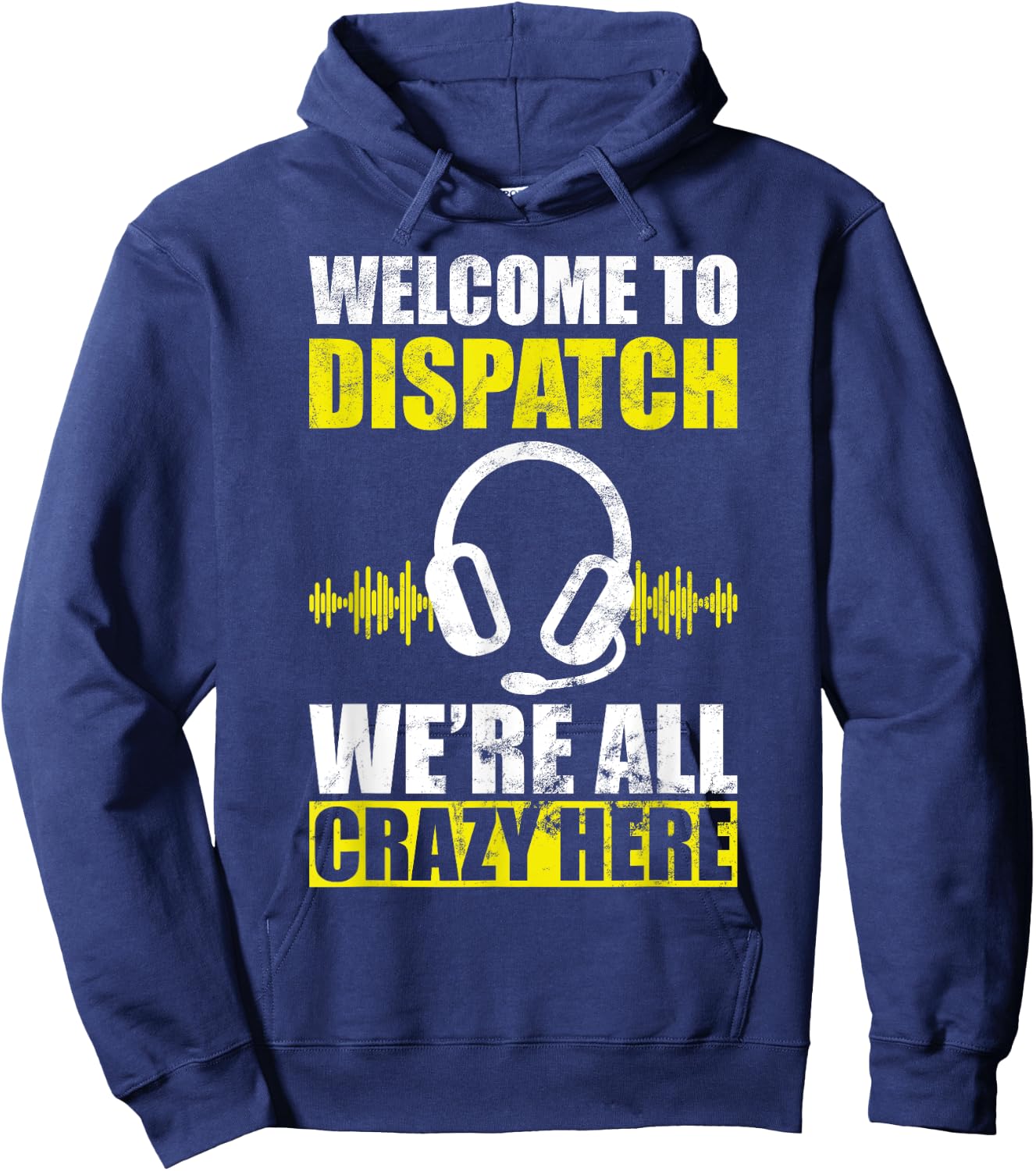 Dispatcher all crazy 911 emergency dispatch worker Hoodie - Hoodie | Navy