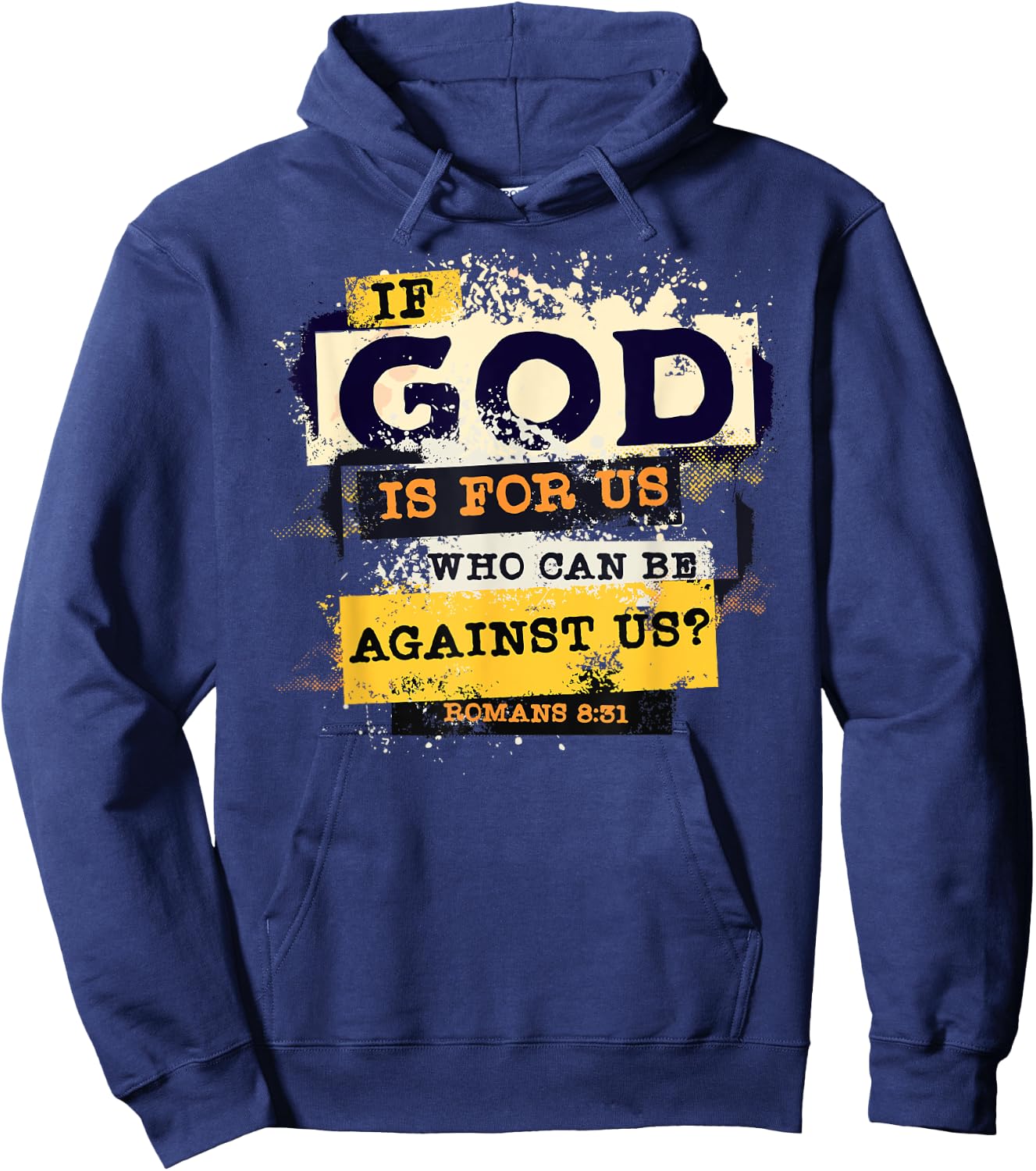 Romans 8 31 If God is for Us Who Can Be Against us Bible Hoodie - Hoodie | Navy
